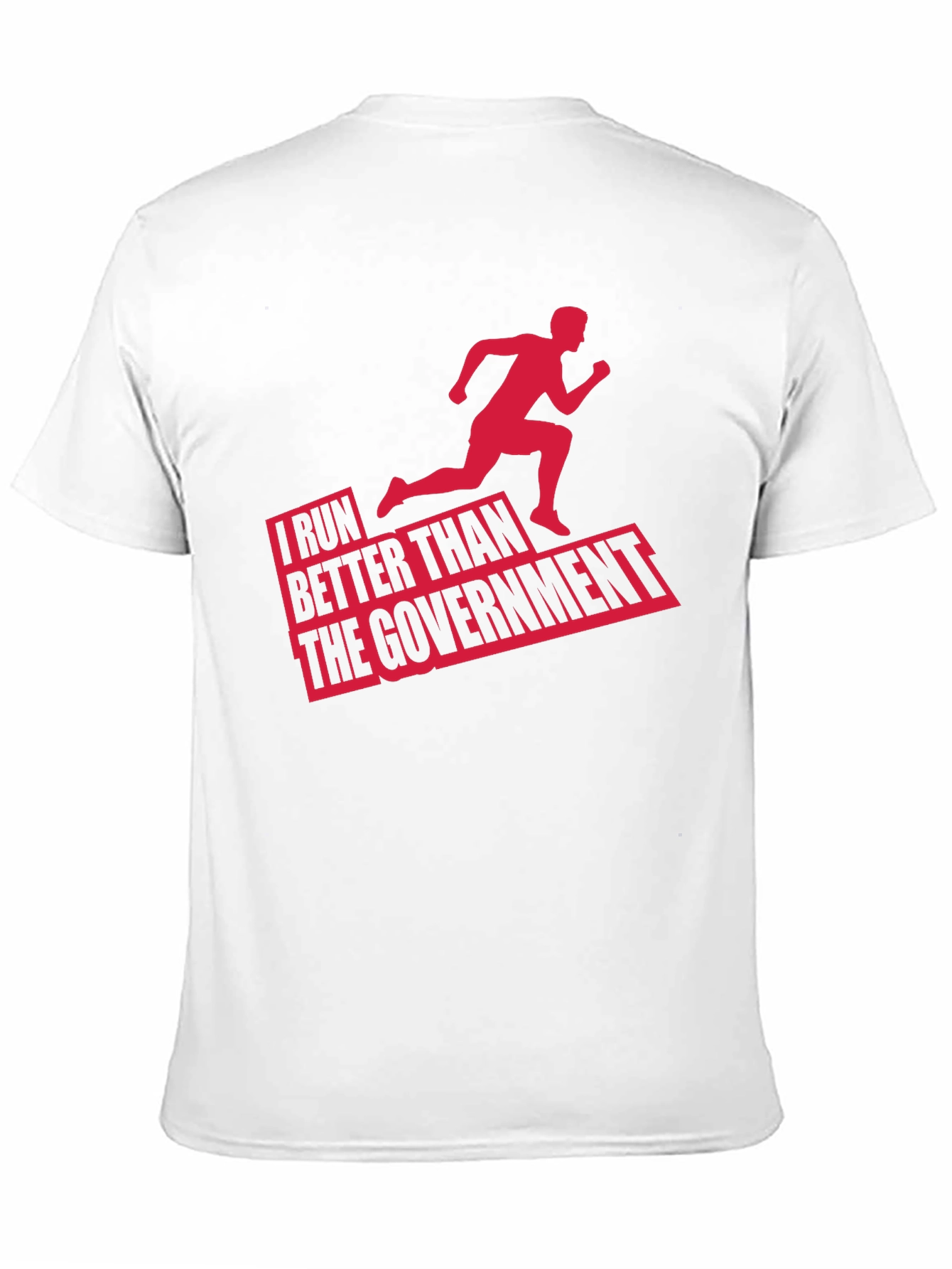 Funny Running T-Shirt: I Run Better Than The Government