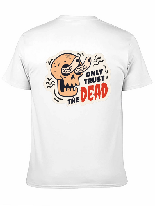 Only Trust the Dead Graphic Tee