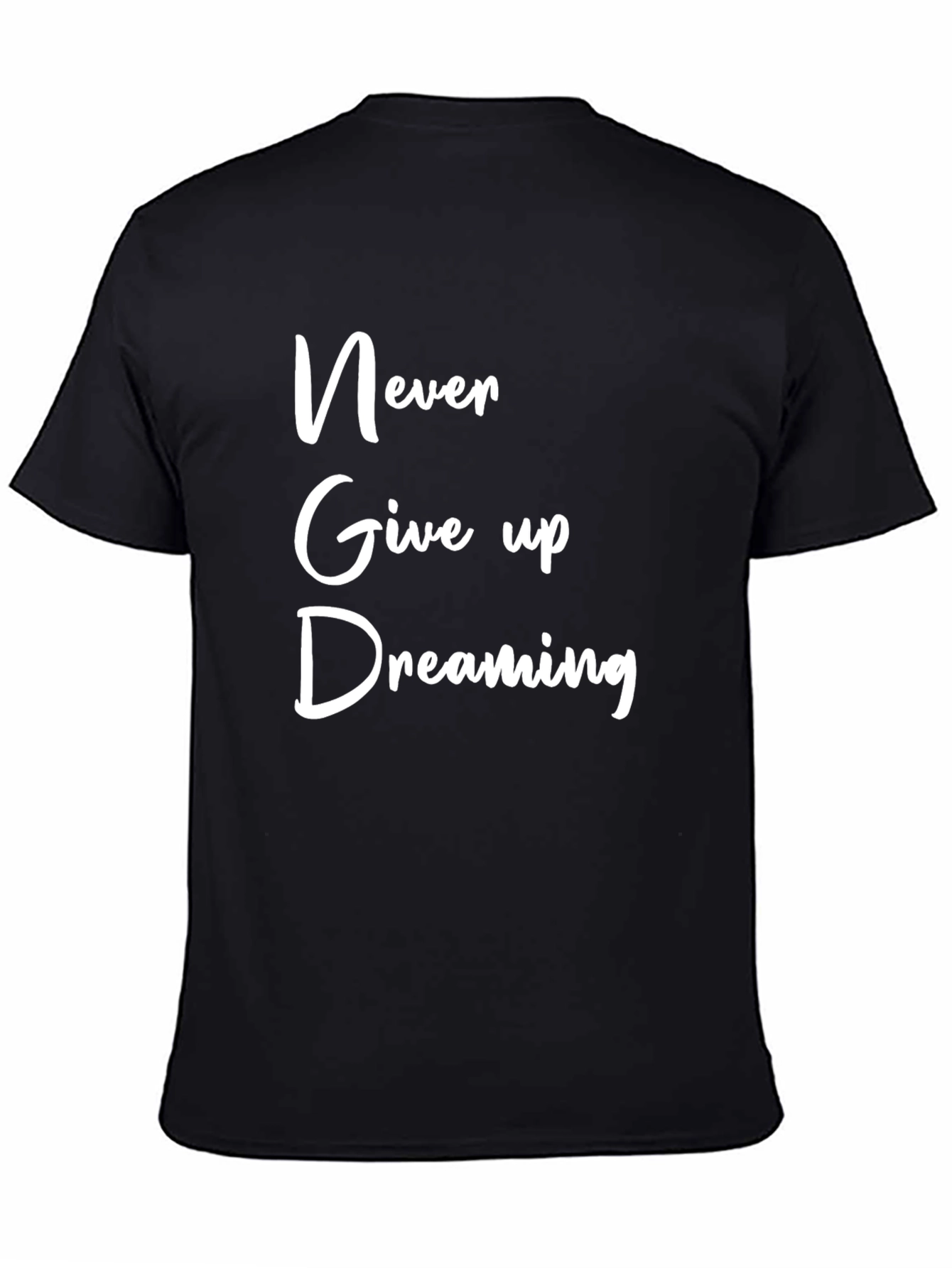 Never Give Up Dreaming Black T-Shirt