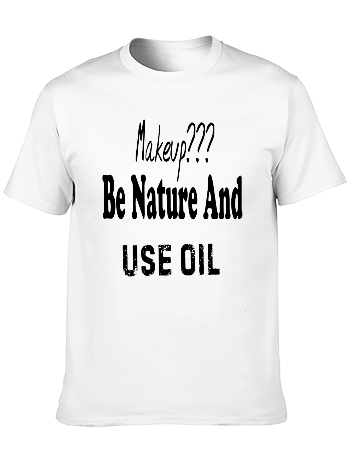 Be Nature And Use Oil Black T-Shirt