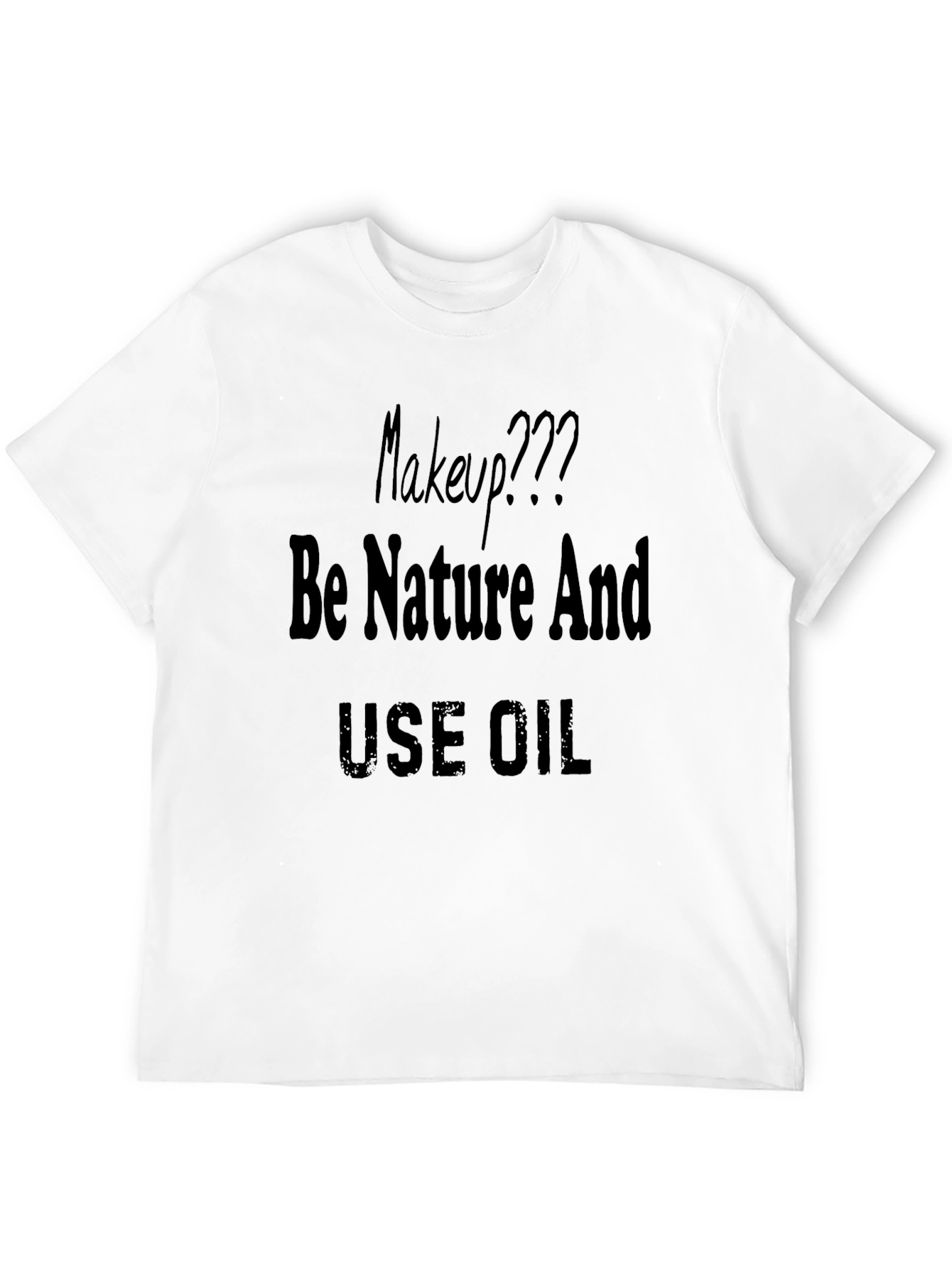 Be Nature And Use Oil Black T-Shirt