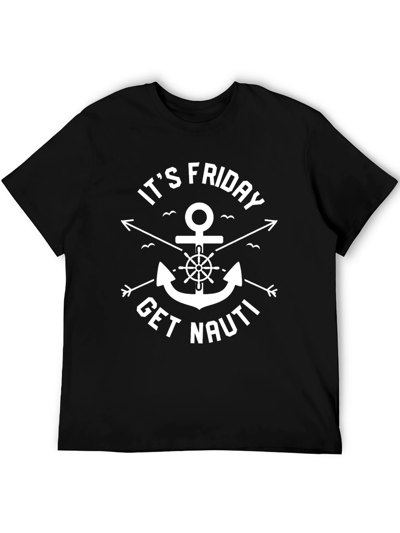 Its Friday Get Nauti Anchor Graphic T-Shirt