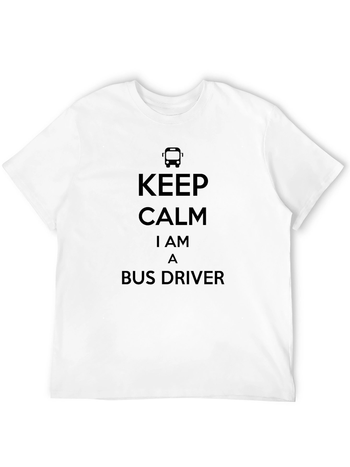 Keep Calm Im a Bus Driver T-Shirt