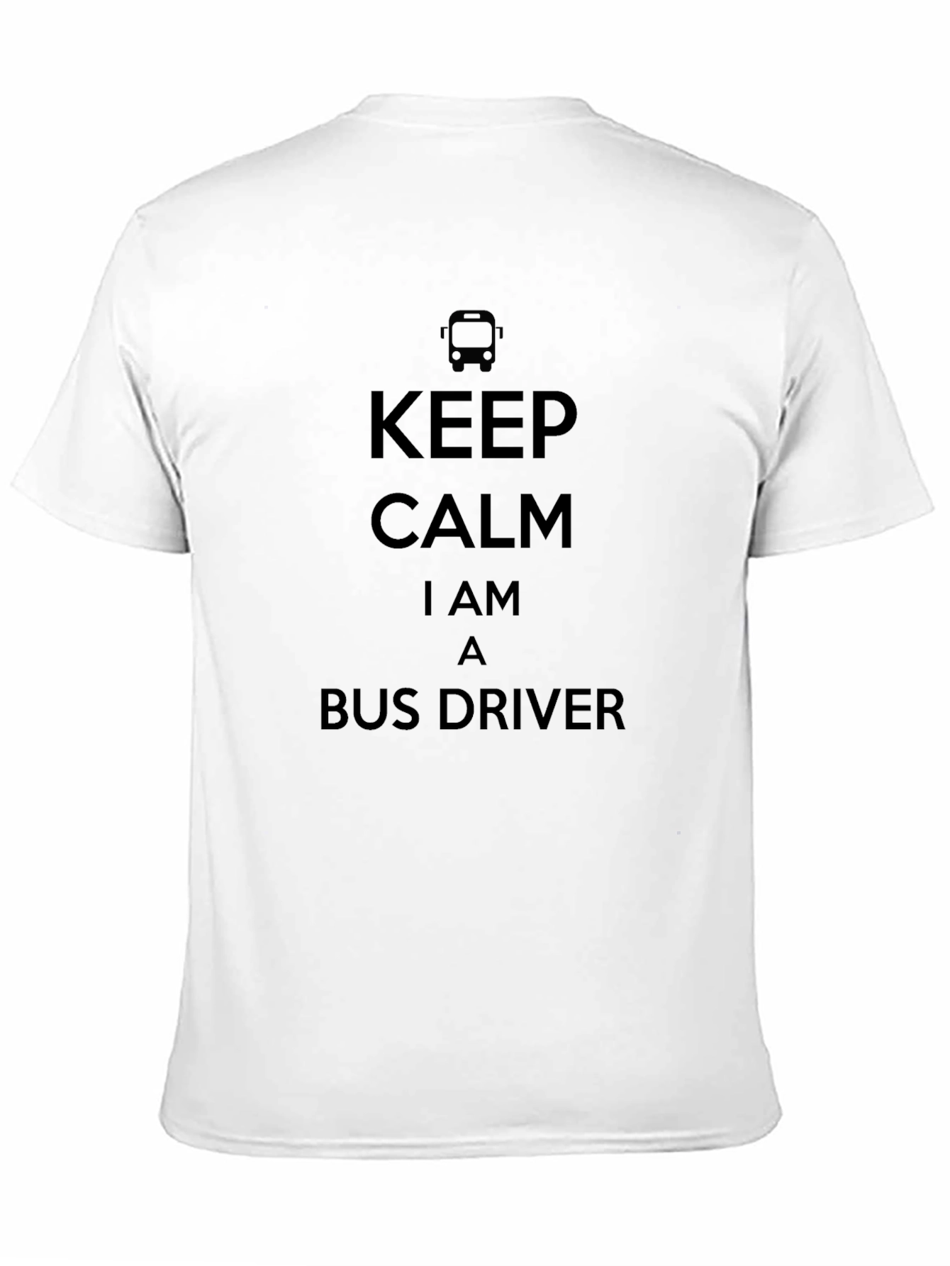 Keep Calm Im a Bus Driver T-Shirt