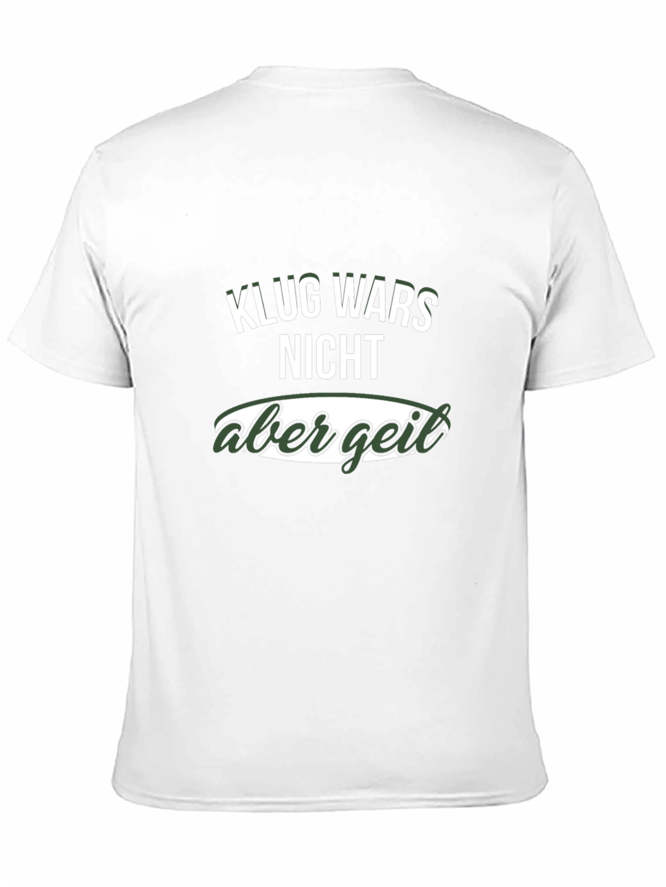 Klug Wars Nicht Aber Geil Funny T-Shirt