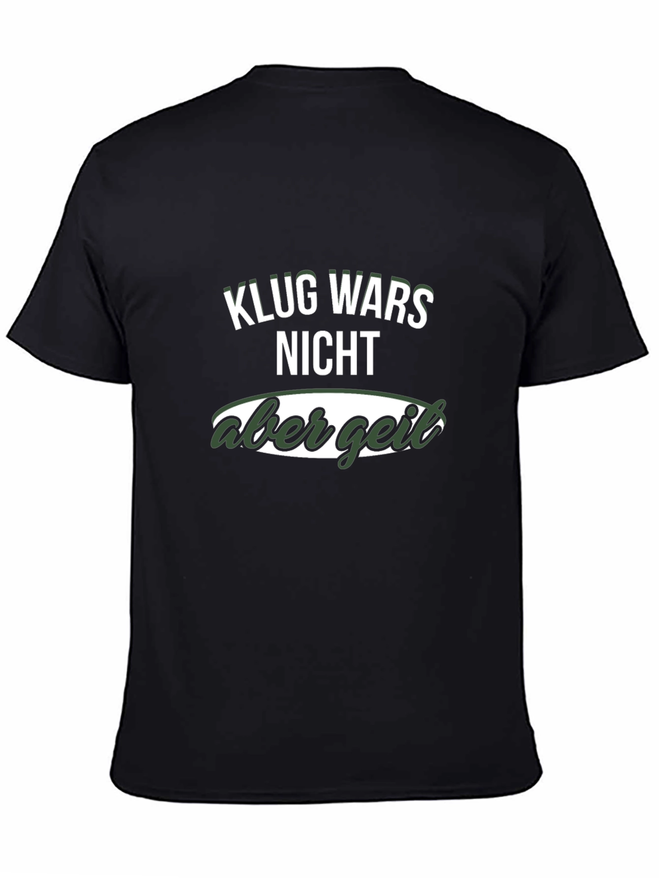 Klug Wars Nicht Aber Geil Funny T-Shirt