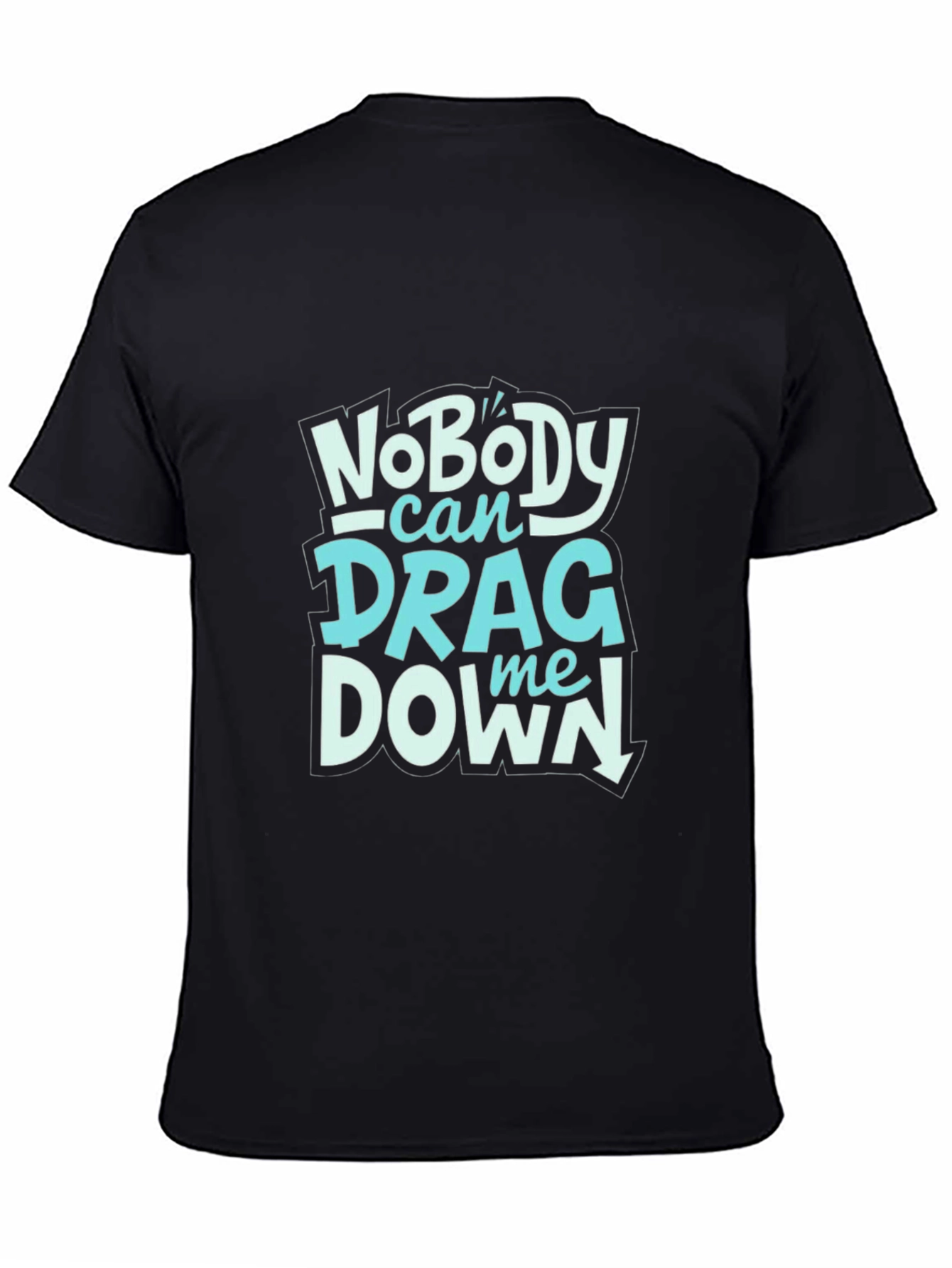 Nobody Can Drag Me Down Graphic Tee
