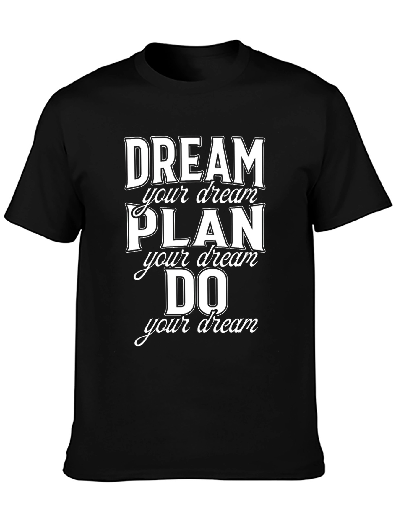 Dream Plan Do Graphic Tee - Motivational T-Shirt