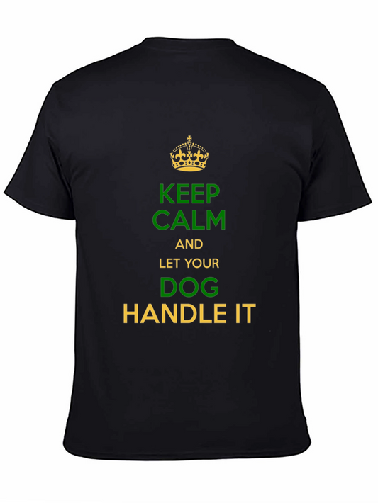 Keep Calm Dog Handle It T-Shirt