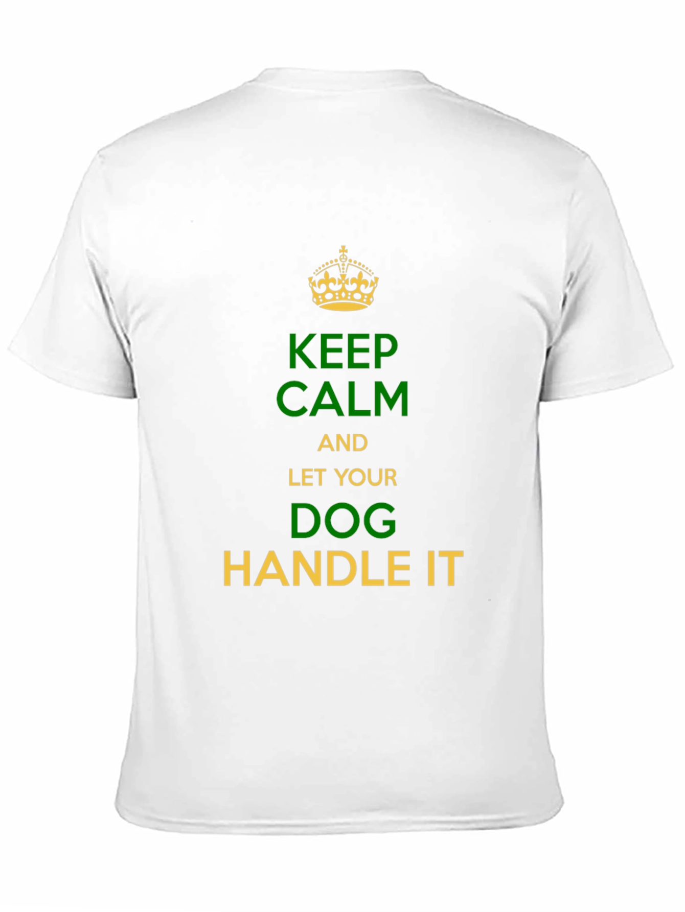 Keep Calm Dog Handle It T-Shirt