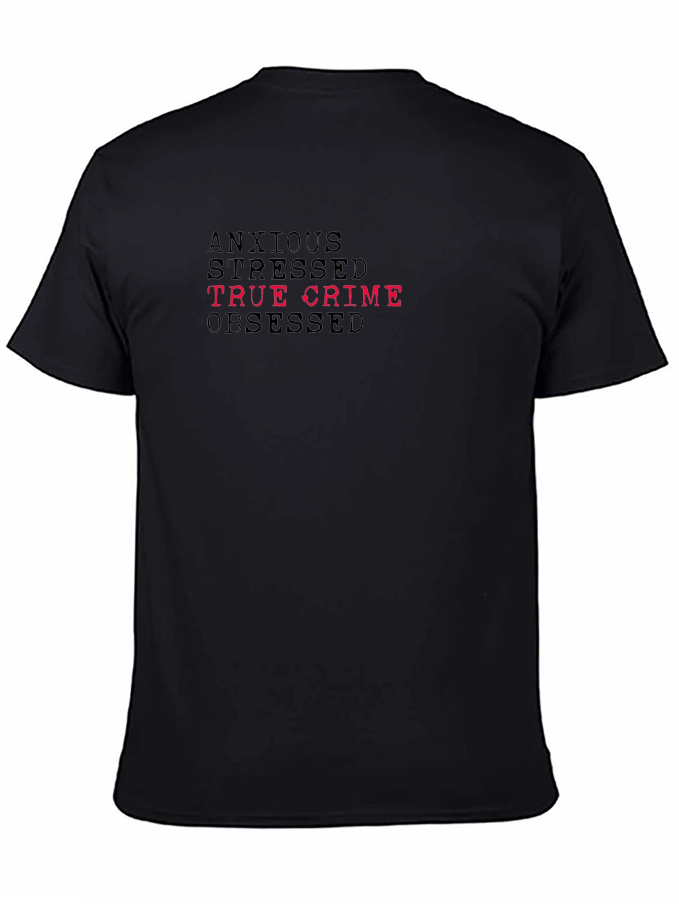 Anxious Stressed True Crime Obsessed Graphic Tee