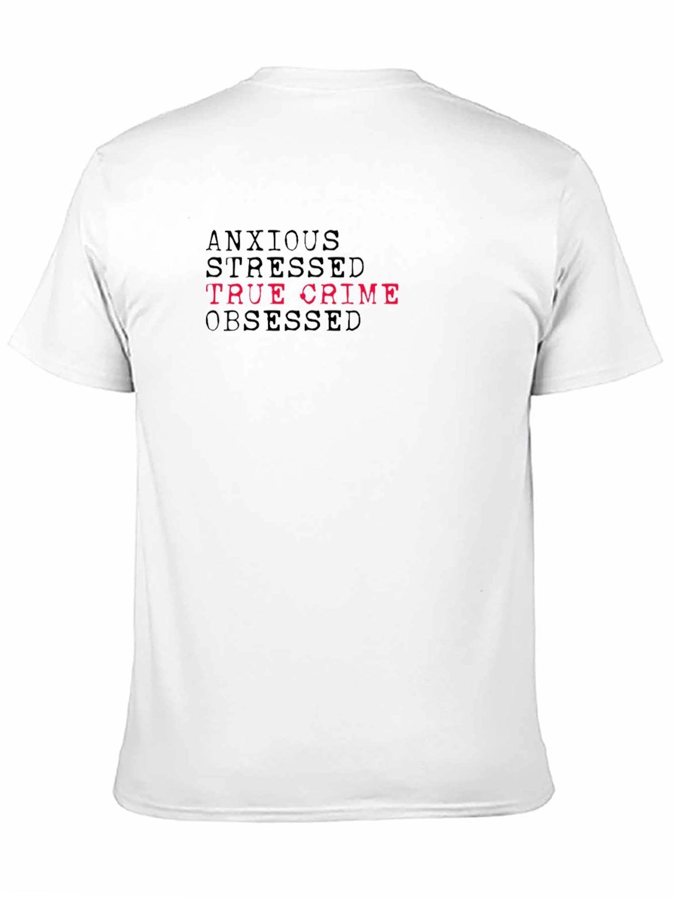 Anxious Stressed True Crime Obsessed Graphic Tee