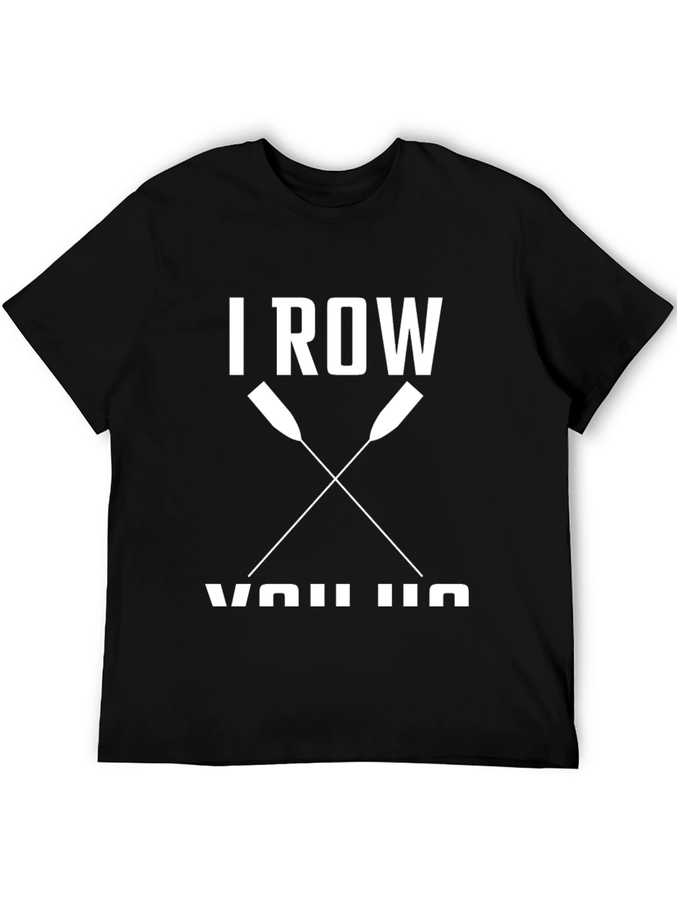I Row You Row Funny Rowing T-Shirt