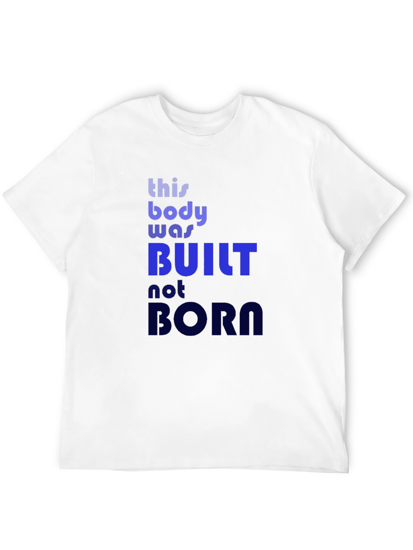 Built Not Born Graphic T-Shirt