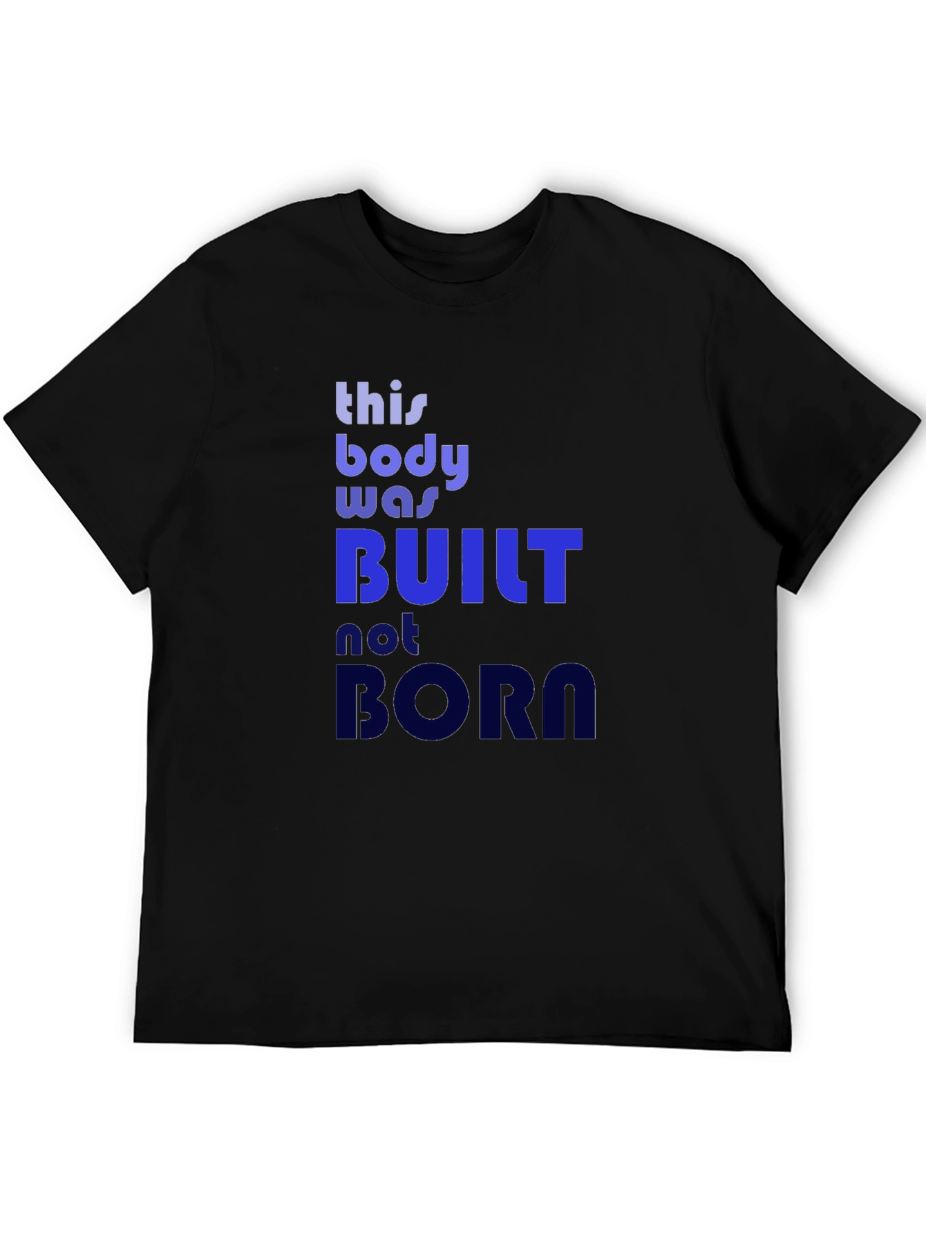Built Not Born Graphic T-Shirt