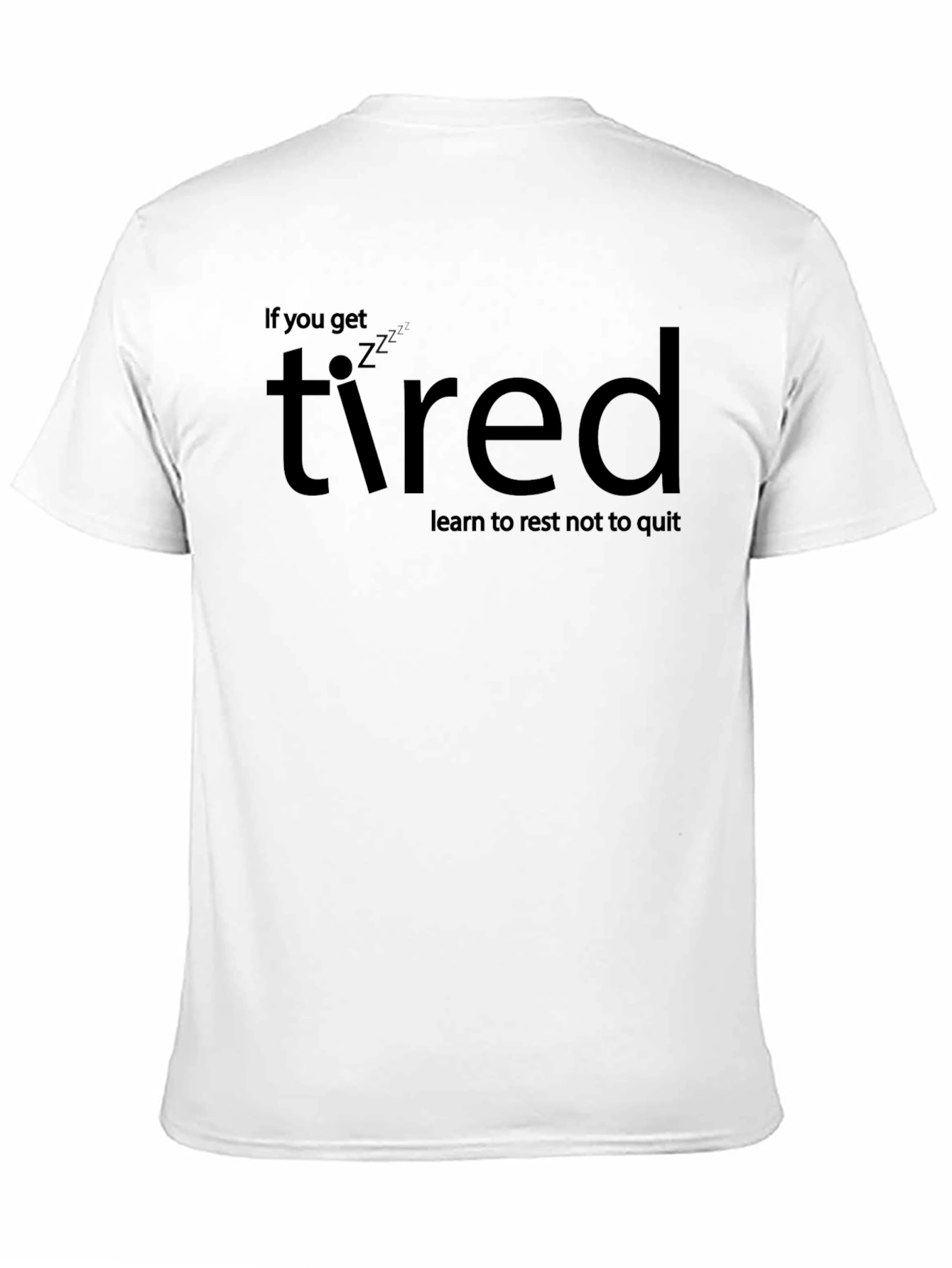 If You Get Tired Learn to Rest T-Shirt