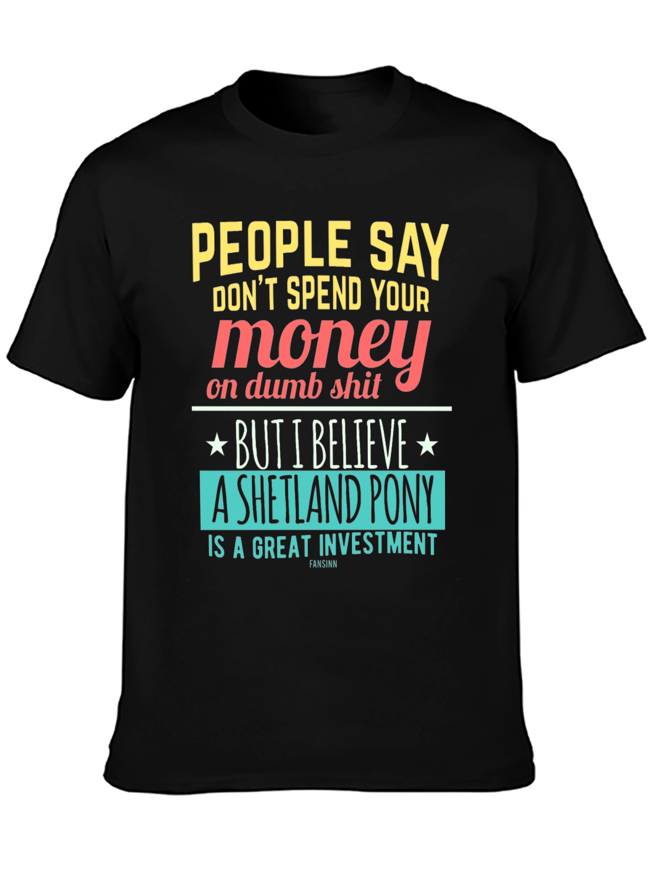 Funny Shetland Pony Investment T-Shirt