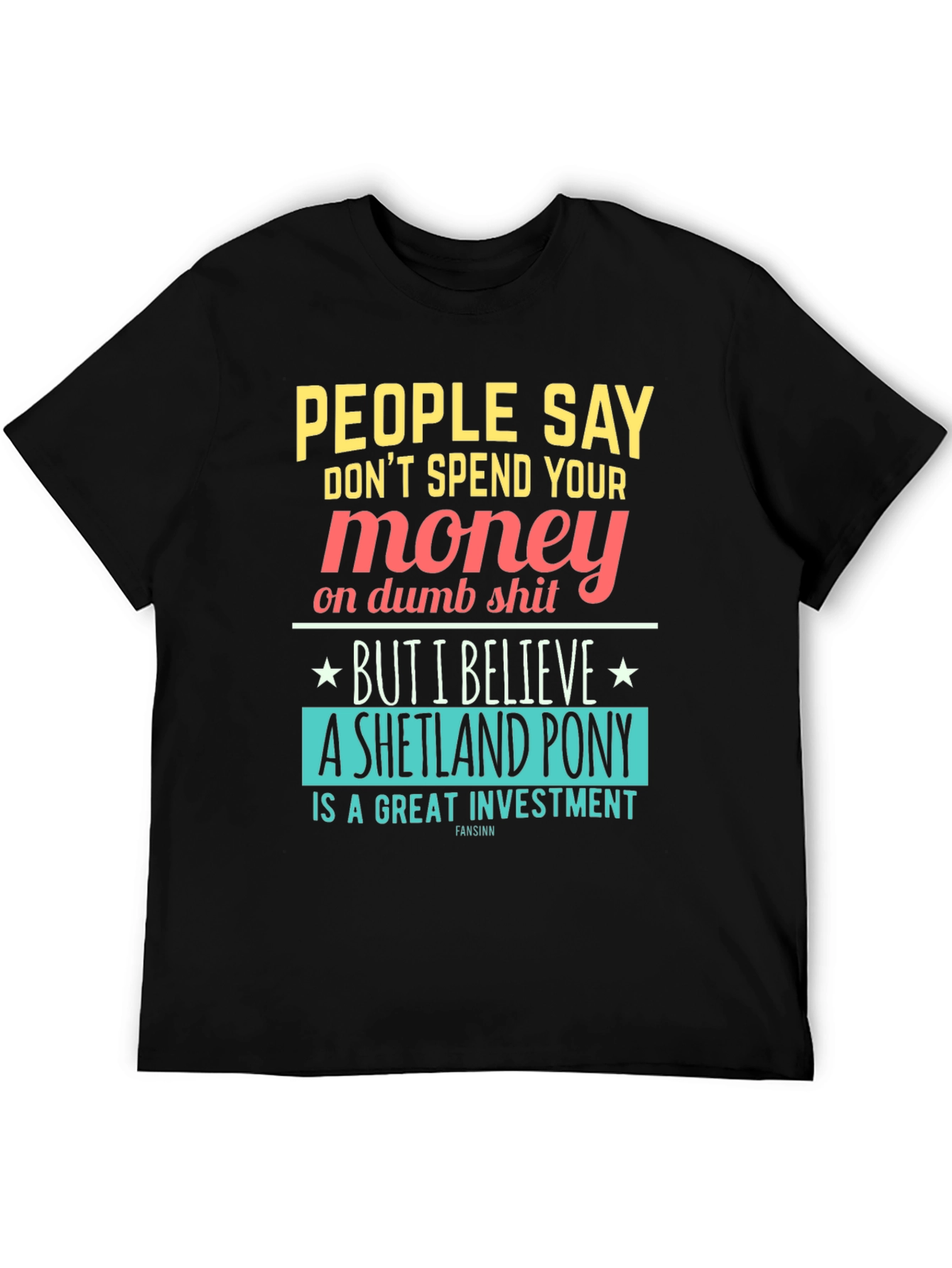 Funny Shetland Pony Investment T-Shirt