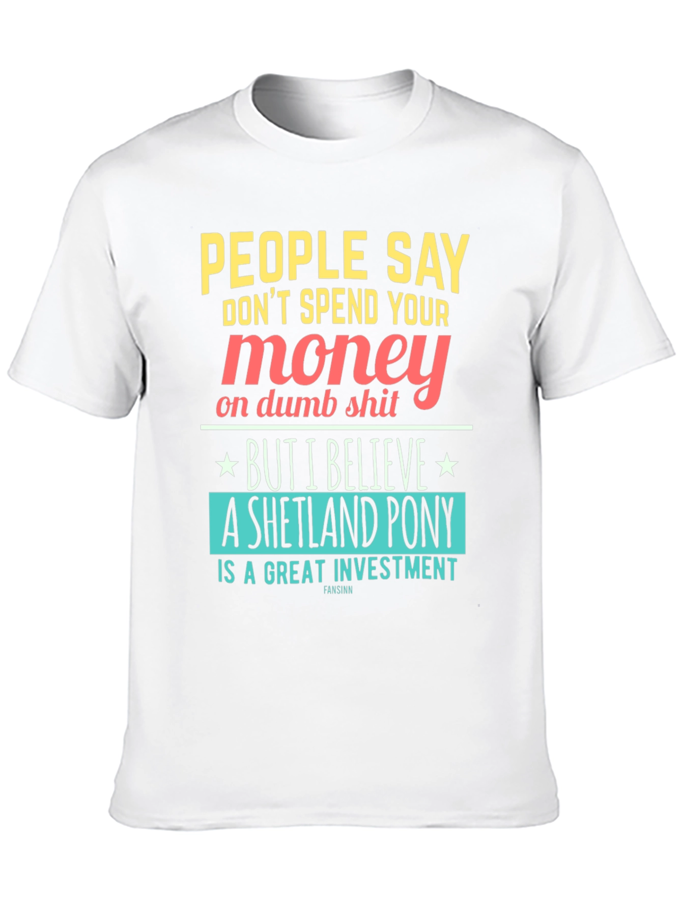 Funny Shetland Pony Investment T-Shirt