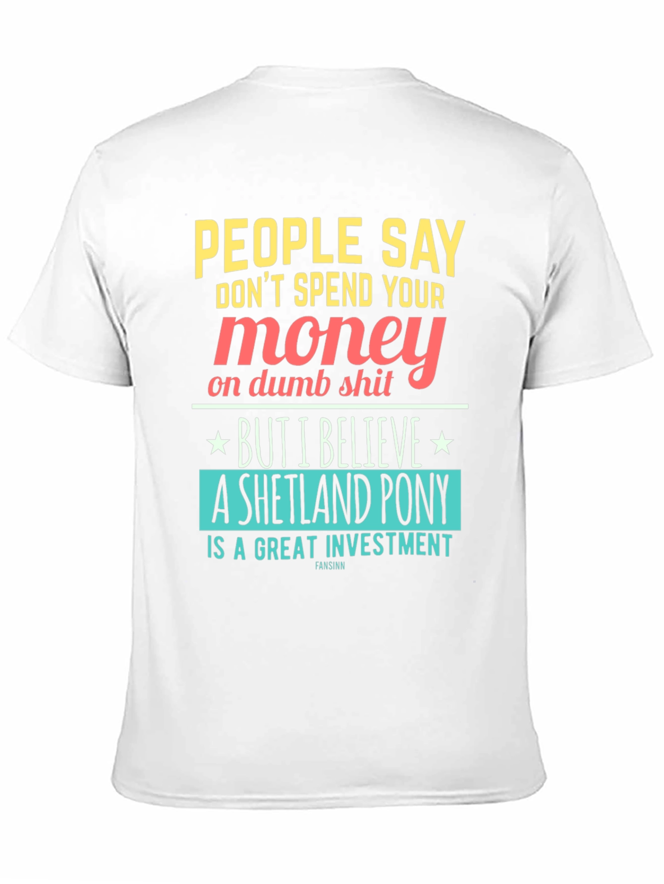 Funny Shetland Pony Investment T-Shirt