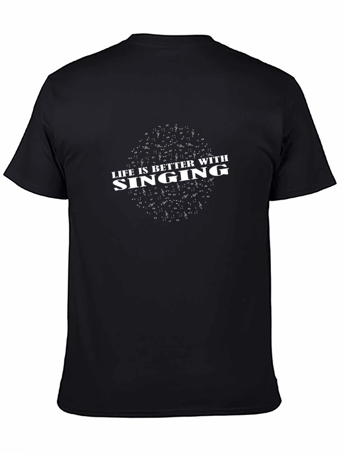 Life is Better With Singing Black T-Shirt