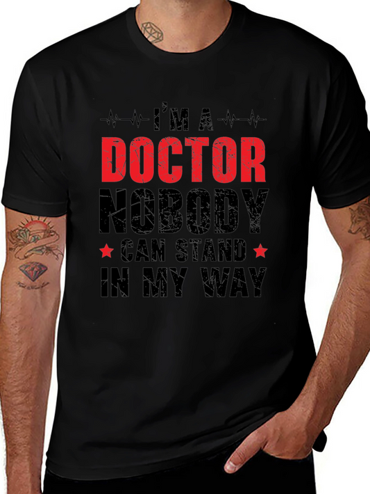 Im a Doctor Nobody Can Stand in My Way Black T-Shirt