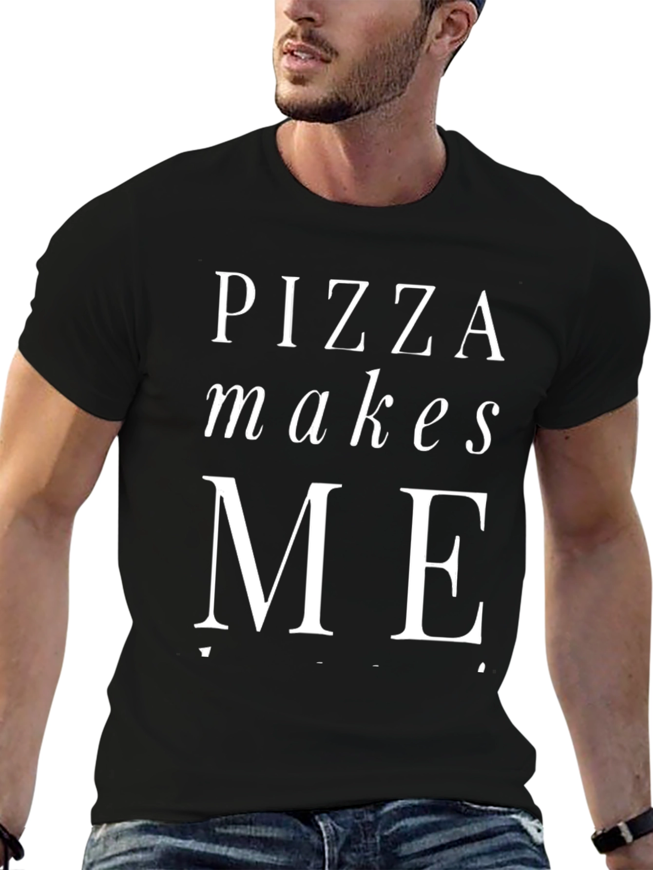 Pizza Makes Me T-Shirt - Foodie Fun