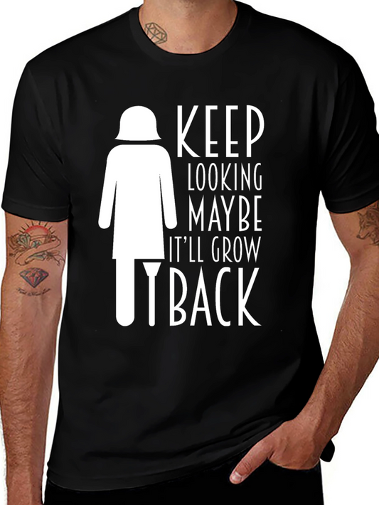 Humorous Baldness T-Shirt - Keep Looking Maybe Itll Grow Back