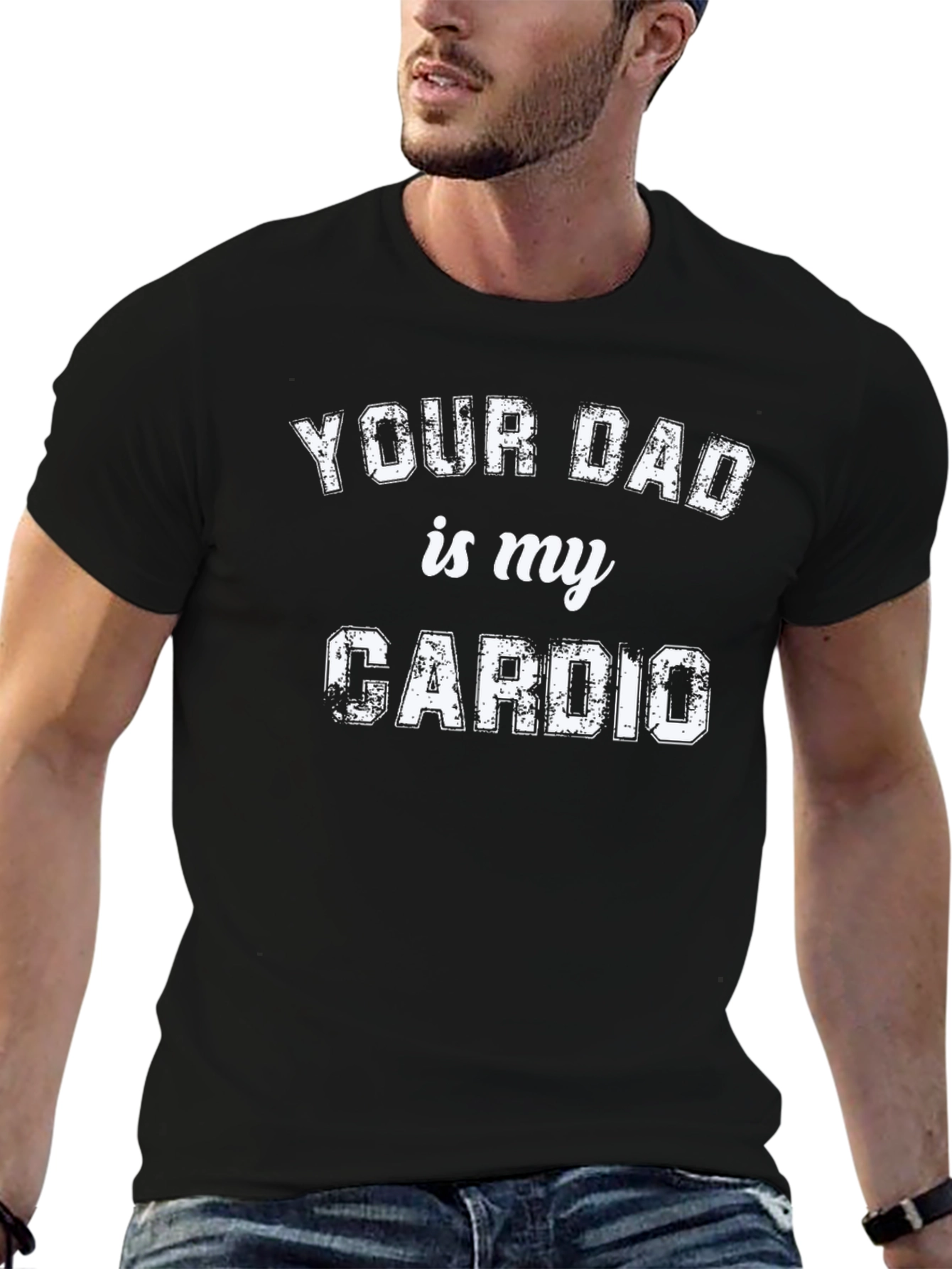 Your Dad Is My Cardio Graphic Tee