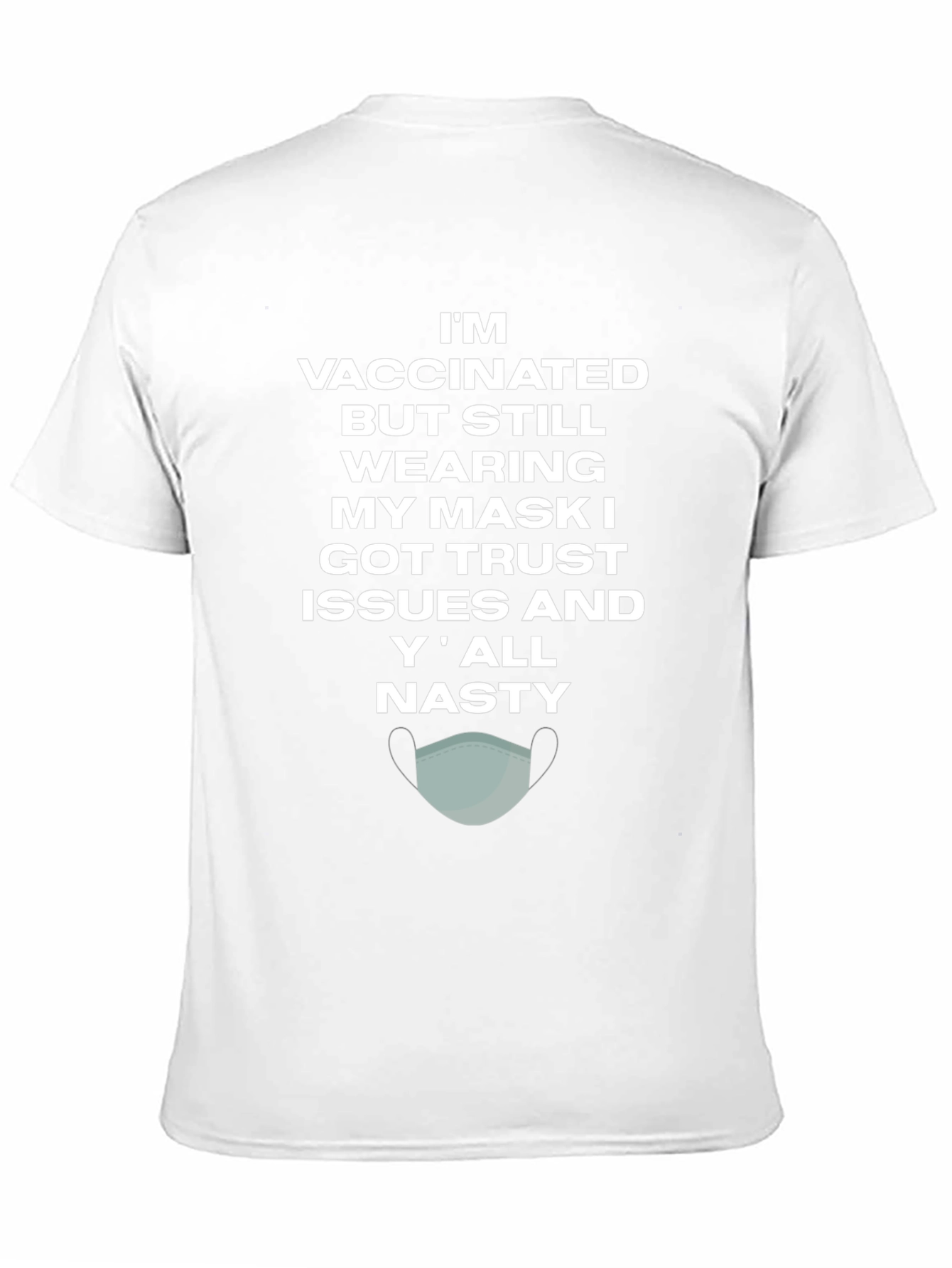 Vaccinated Trust Issues Mask T-Shirt