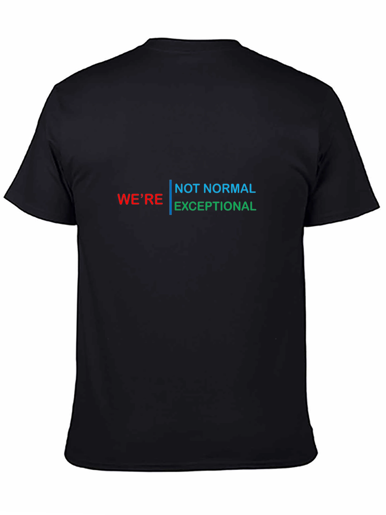 Were Not Normal Exceptional Graphic Tee