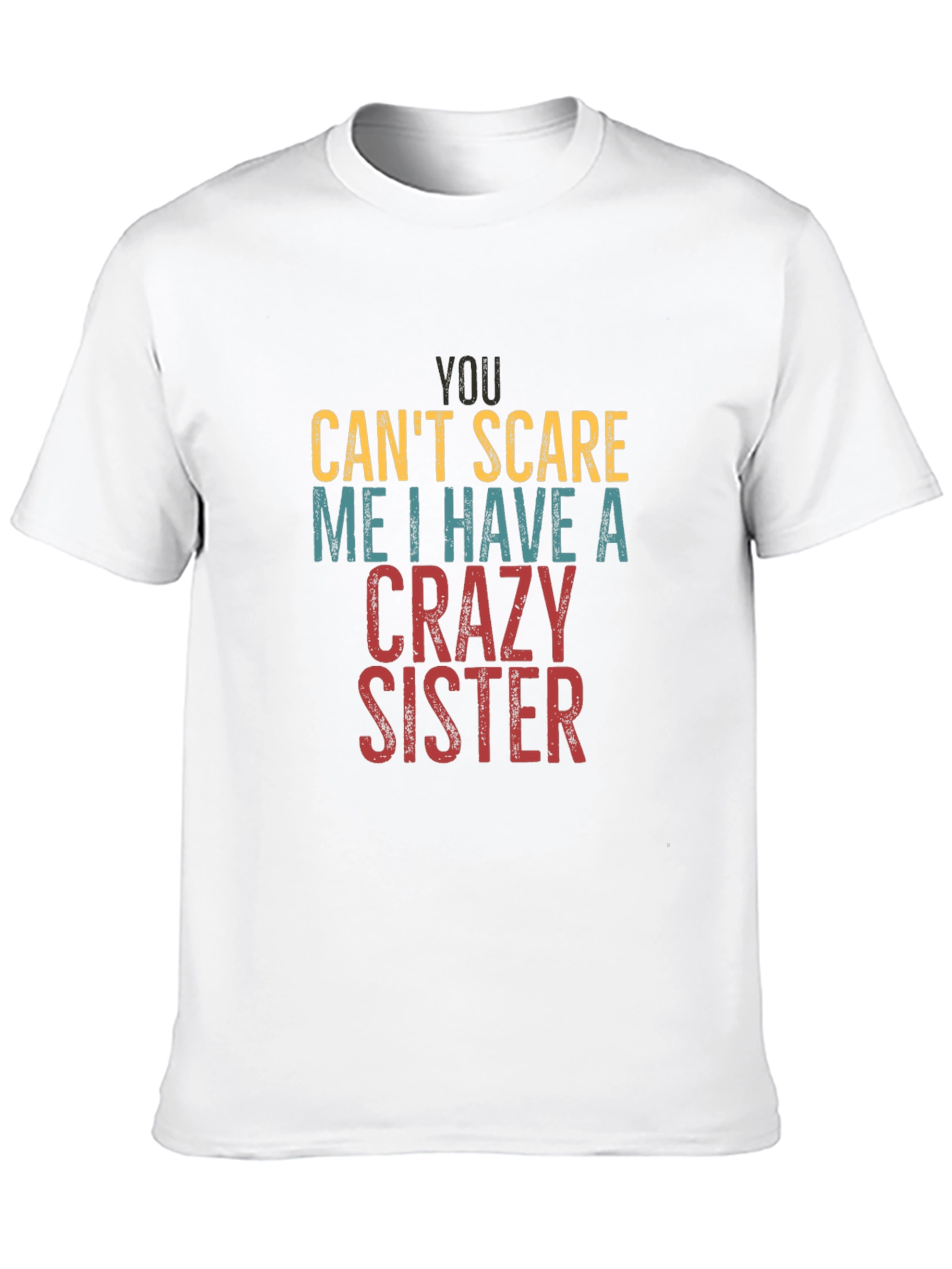 Crazy Sister T-Shirt - Funny Sibling Tee
