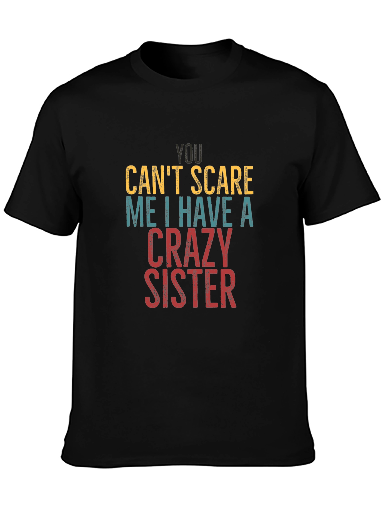 Crazy Sister T-Shirt - Funny Sibling Tee