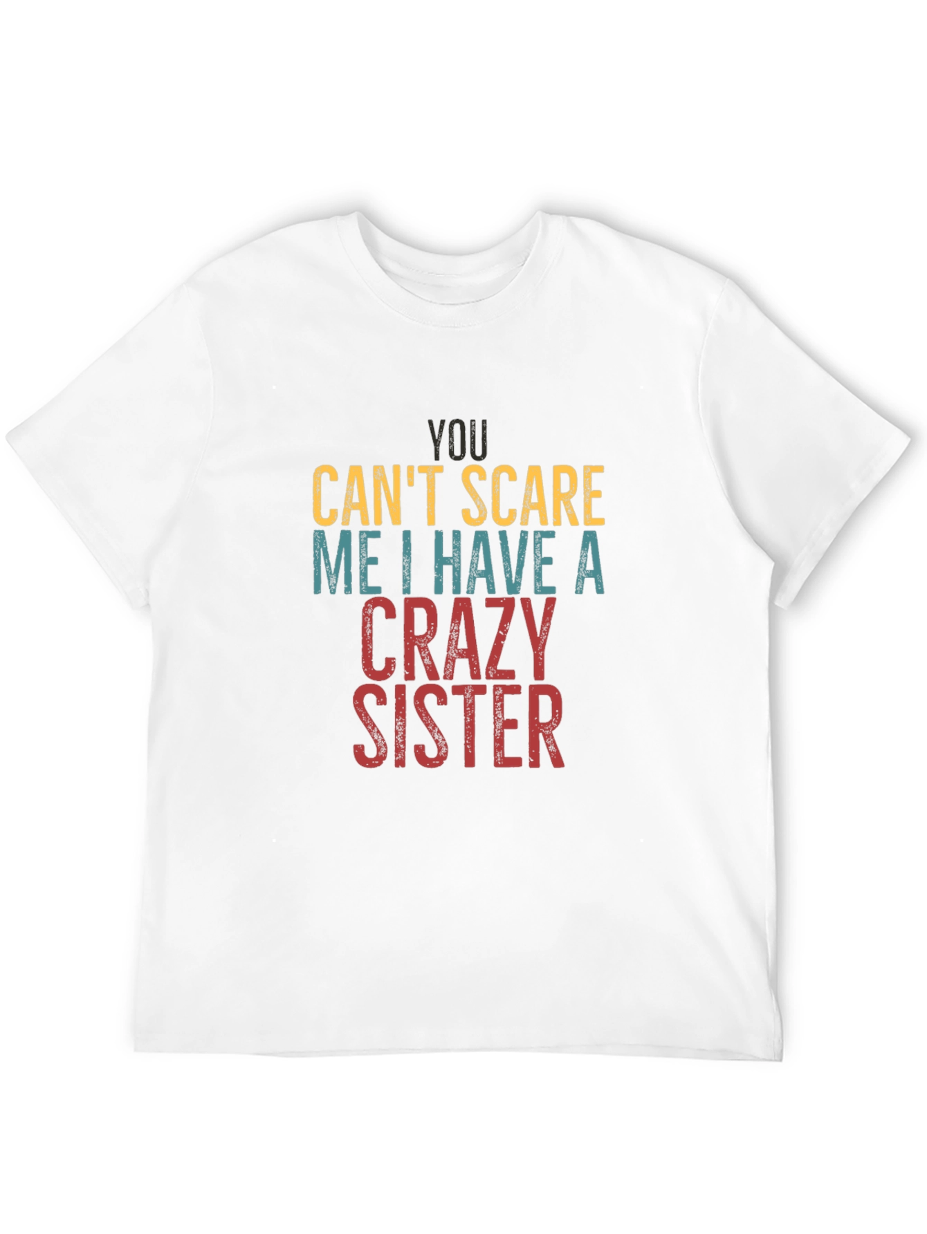 Crazy Sister T-Shirt - Funny Sibling Tee