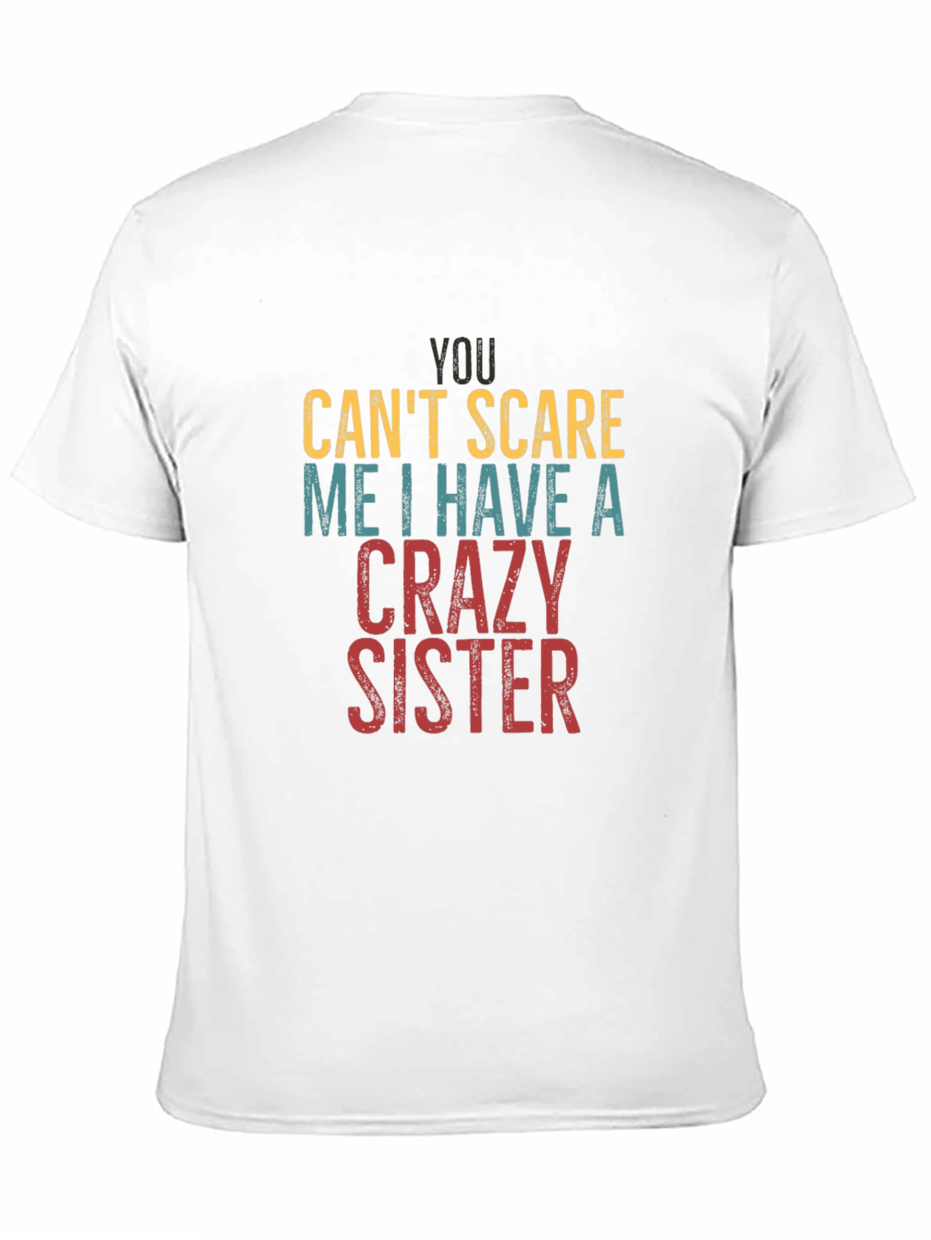Crazy Sister T-Shirt - Funny Sibling Tee