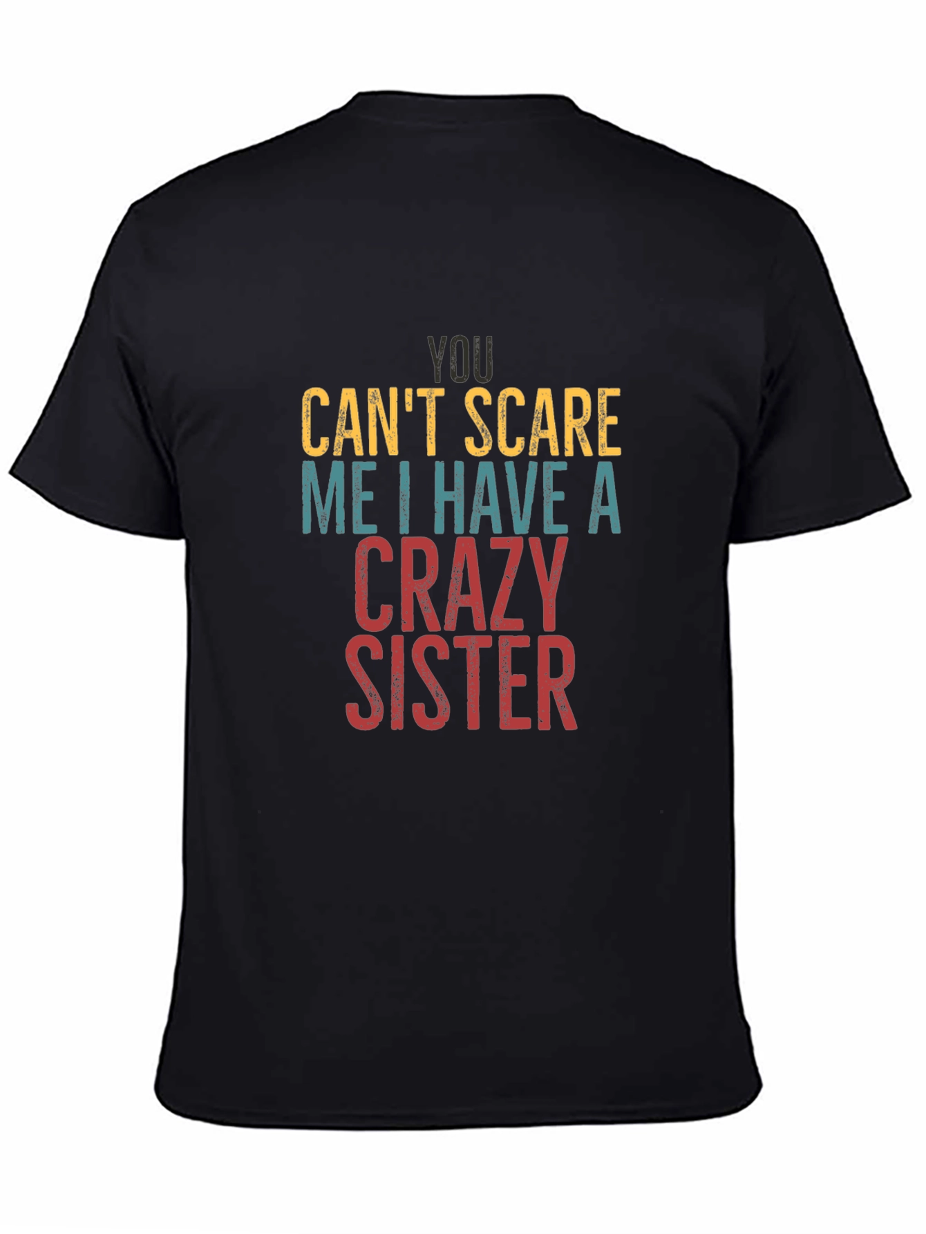 Crazy Sister T-Shirt - Funny Sibling Tee