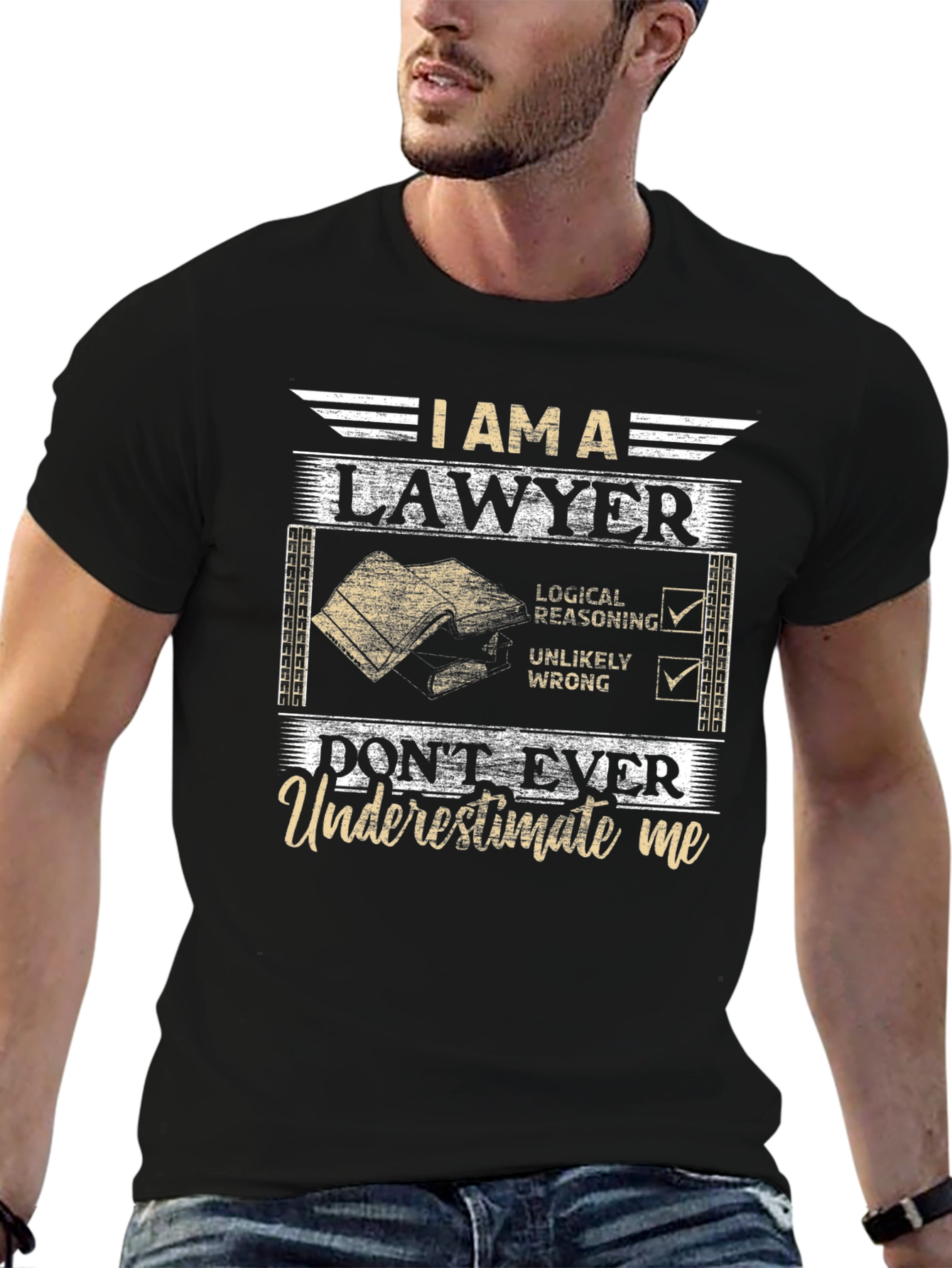 I Am A Lawyer T-Shirt: Dont Ever Underestimate Me