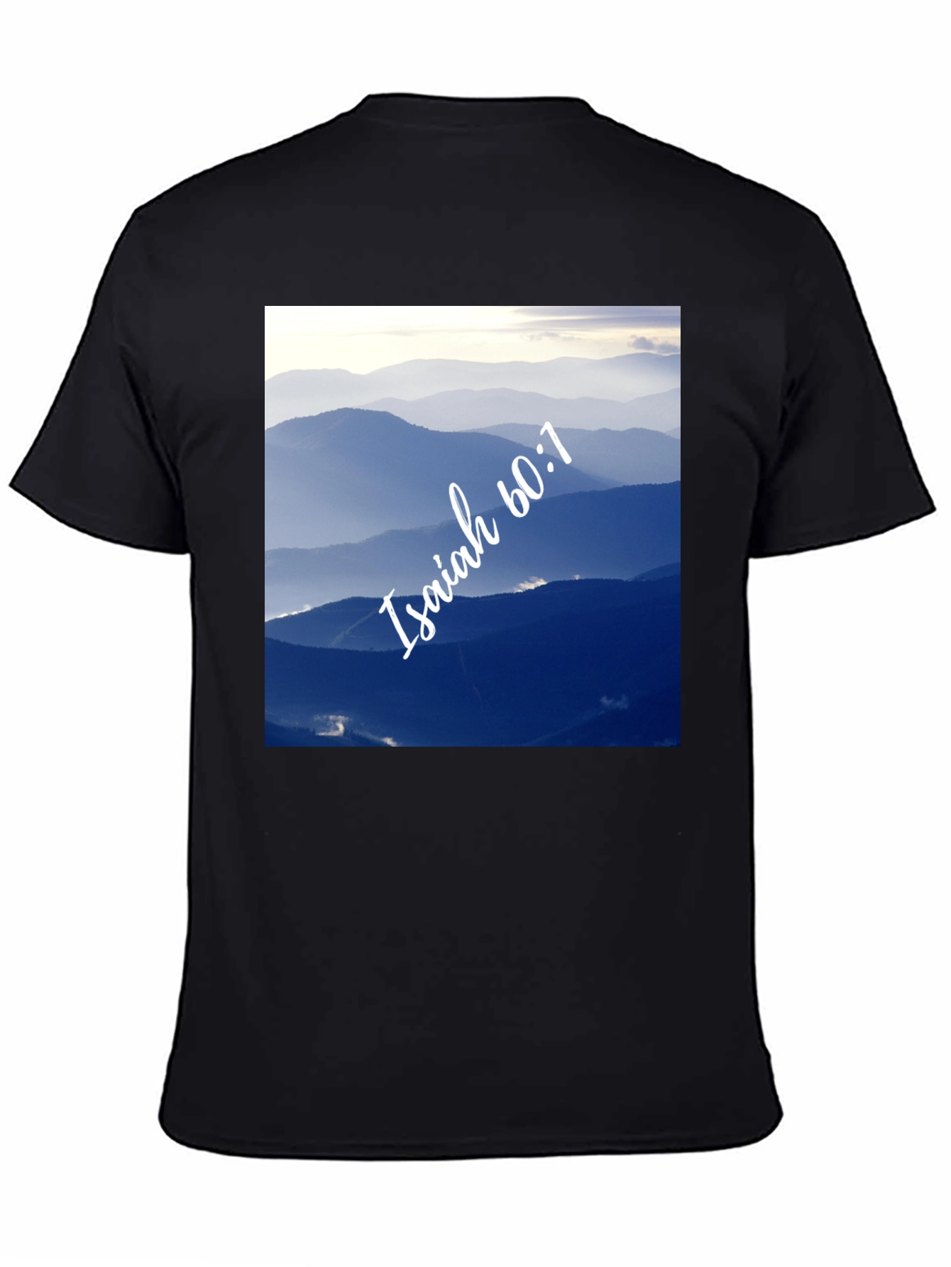 Isaiah 60:1 T-Shirt - Mountain Design