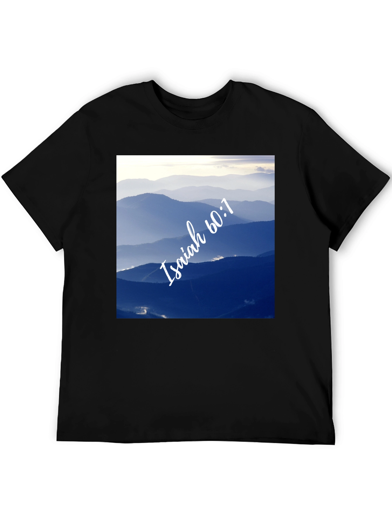 Isaiah 60:1 T-Shirt - Mountain Design
