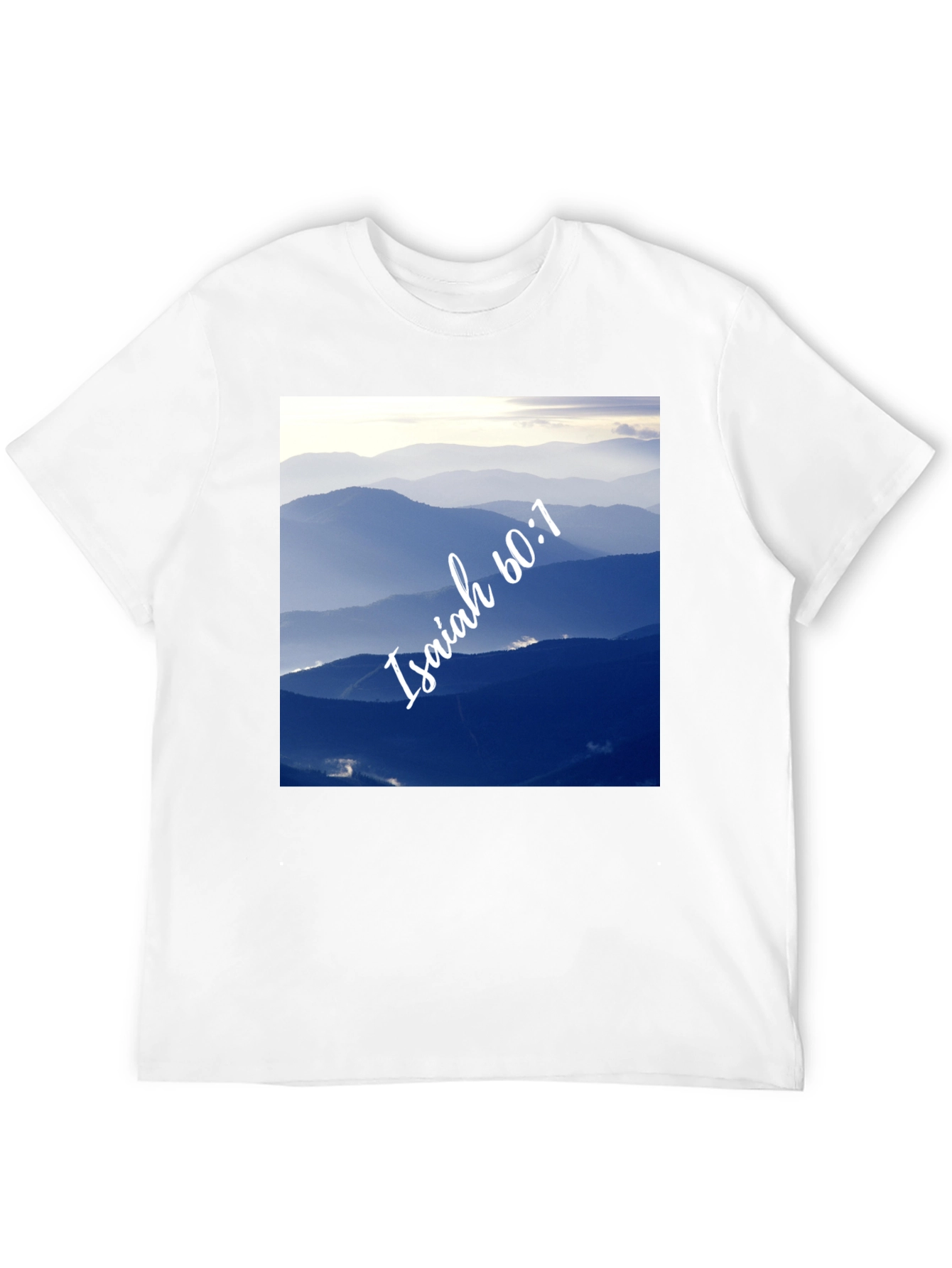 Isaiah 60:1 T-Shirt - Mountain Design