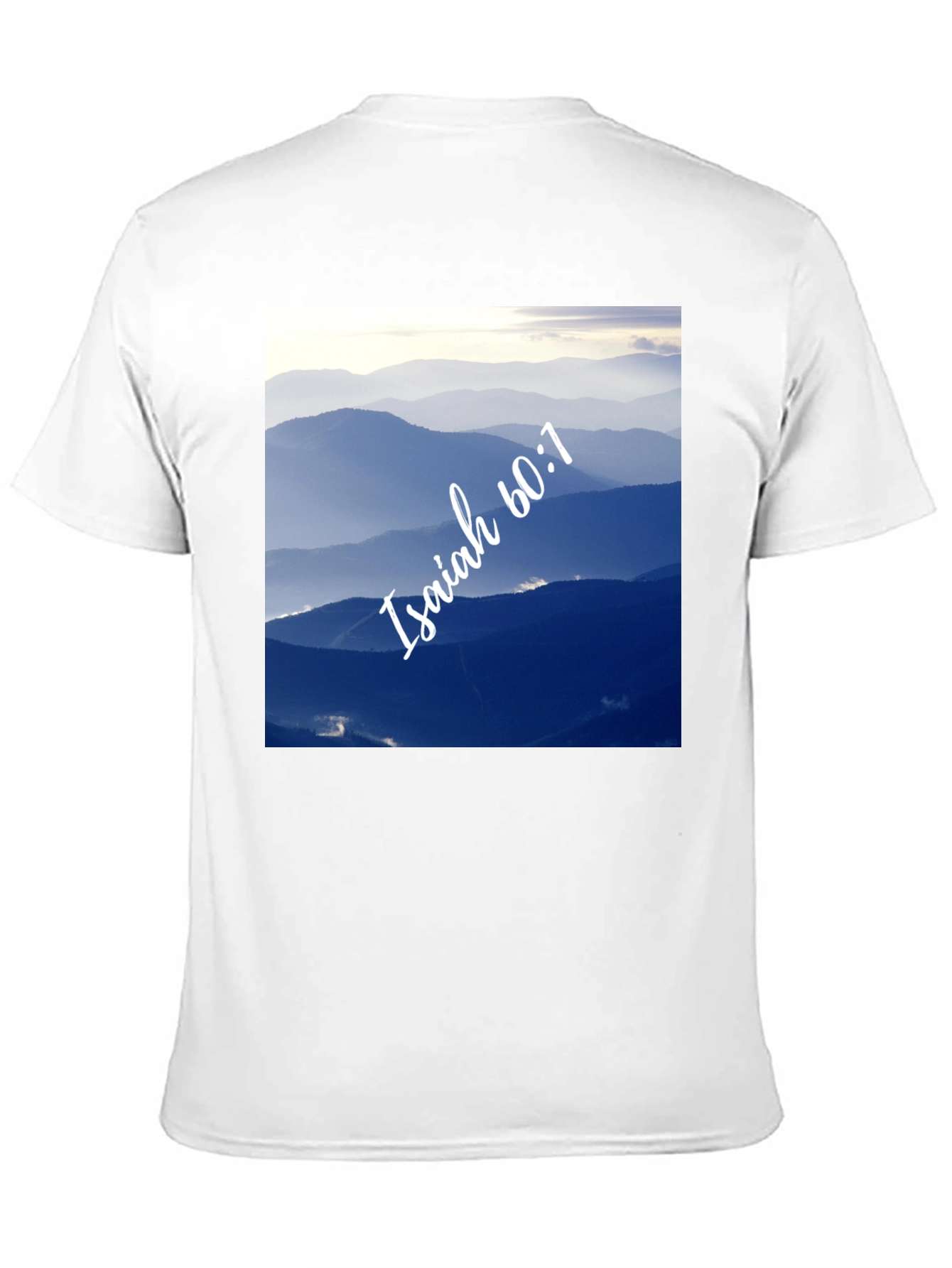 Isaiah 60:1 T-Shirt - Mountain Design