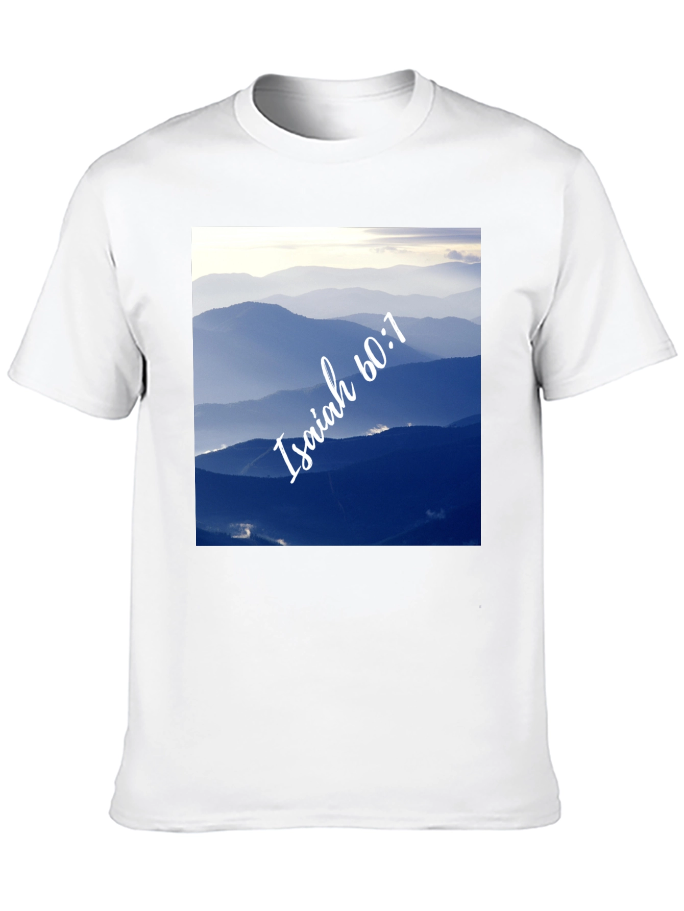 Isaiah 60:1 T-Shirt - Mountain Design