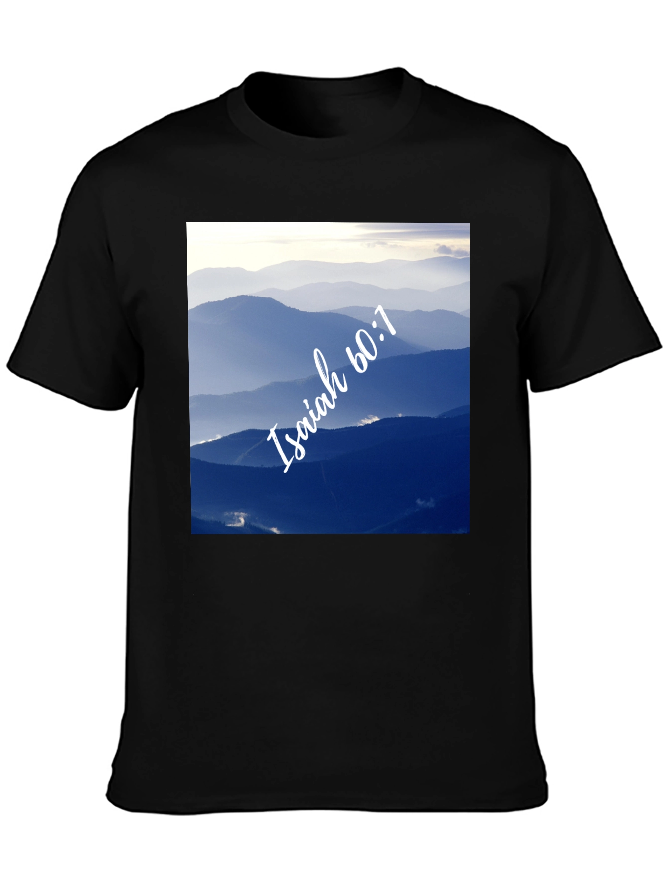 Isaiah 60:1 T-Shirt - Mountain Design