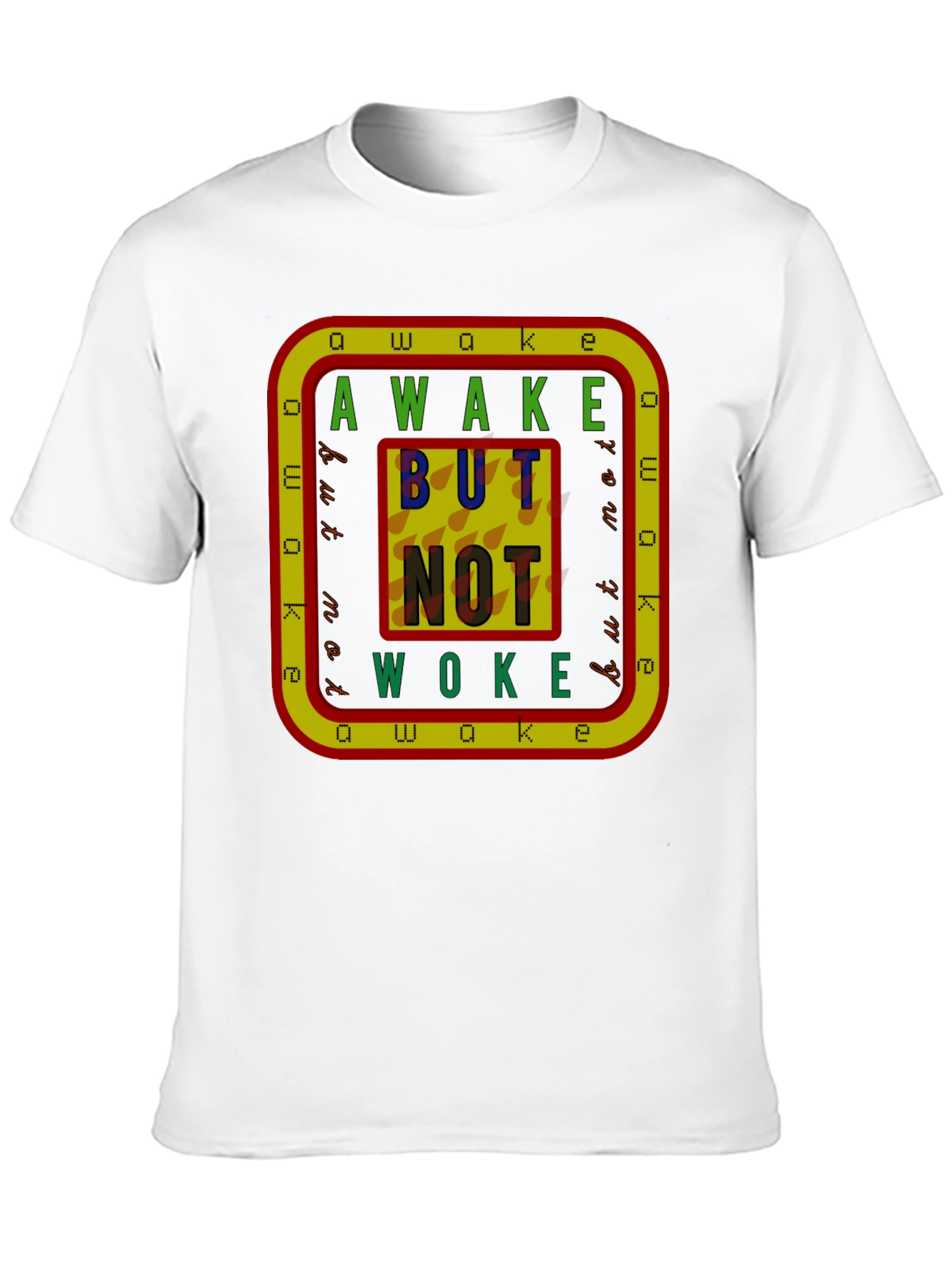 Awake But Not Woke Graphic T-Shirt