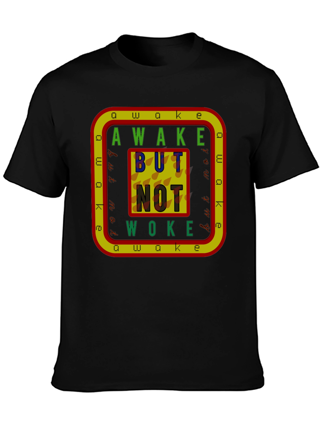 Awake But Not Woke Graphic T-Shirt