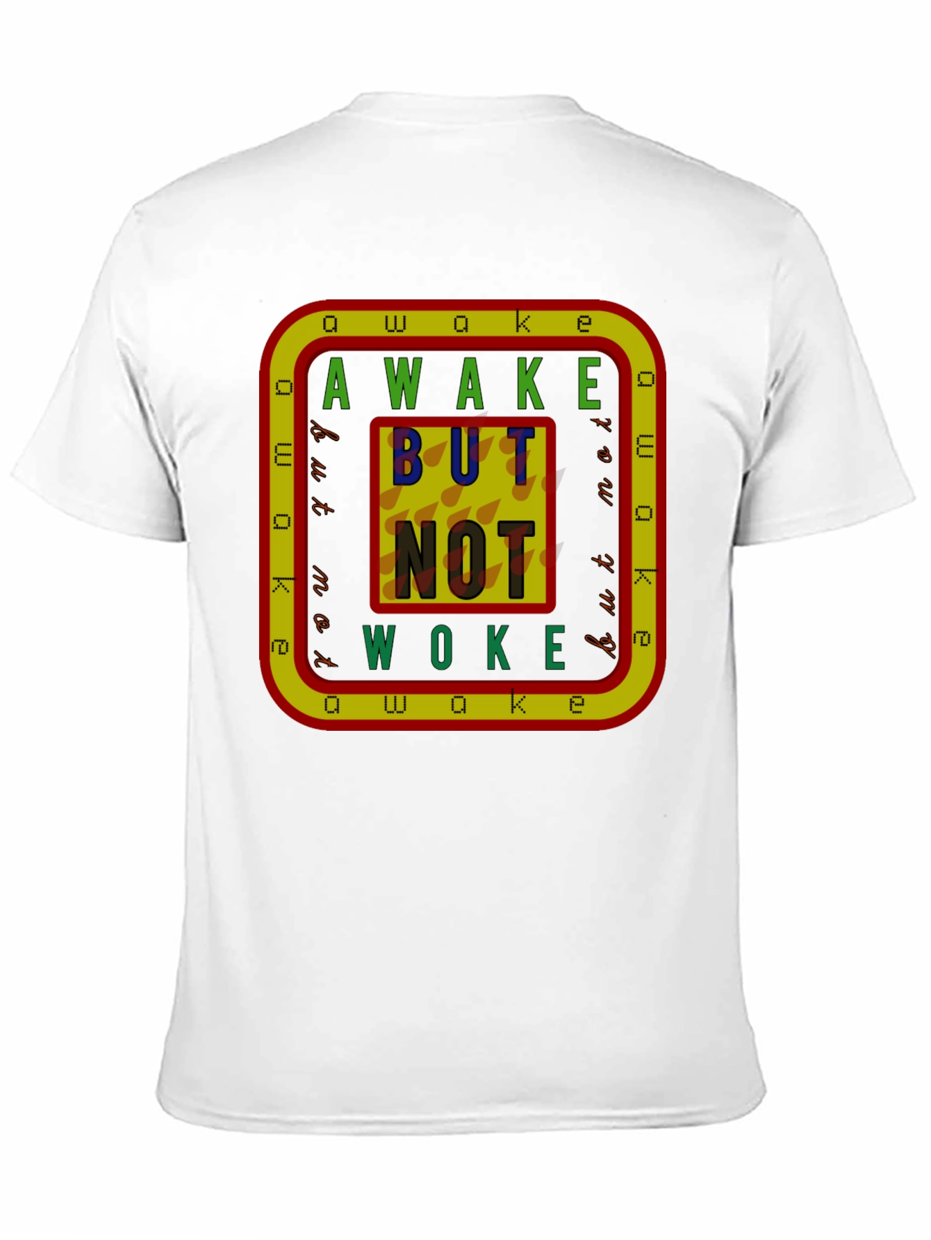 Awake But Not Woke Graphic T-Shirt