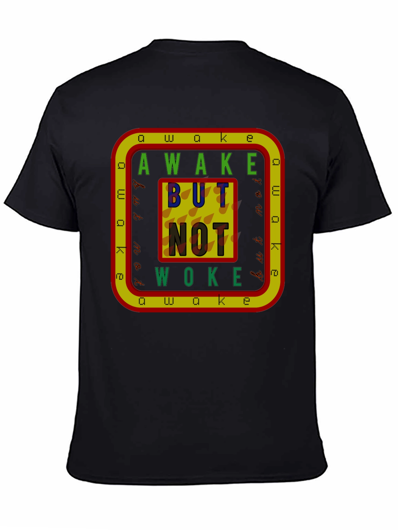 Awake But Not Woke Graphic T-Shirt