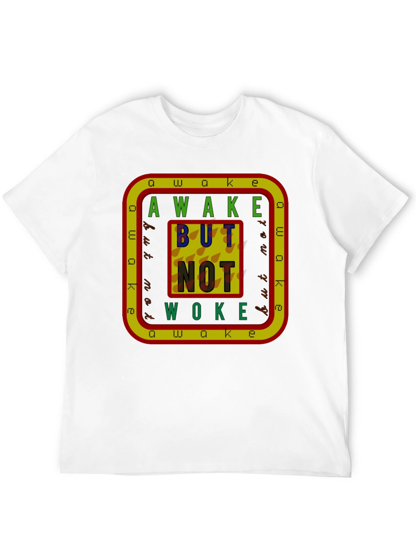 Awake But Not Woke Graphic T-Shirt