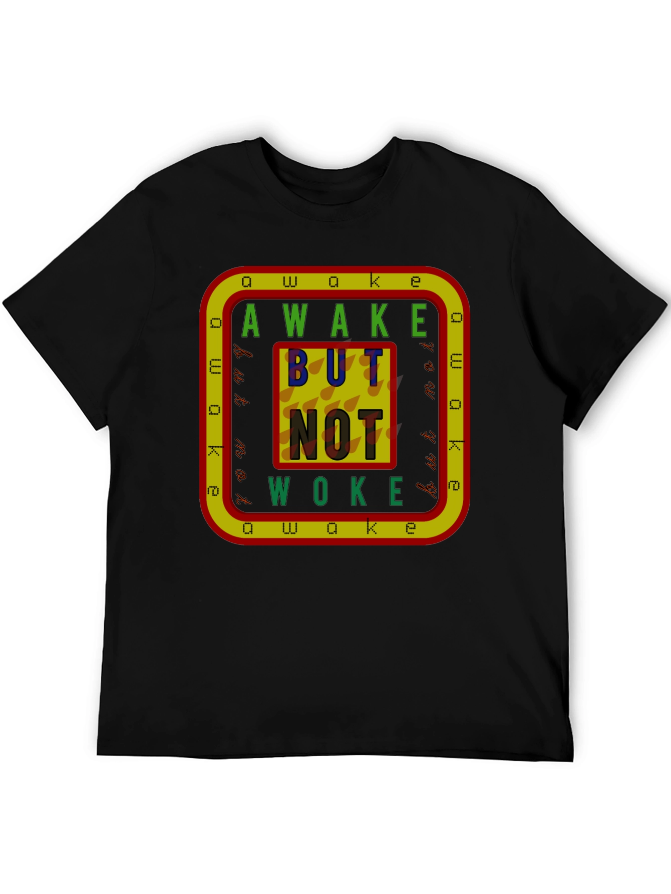 Awake But Not Woke Graphic T-Shirt
