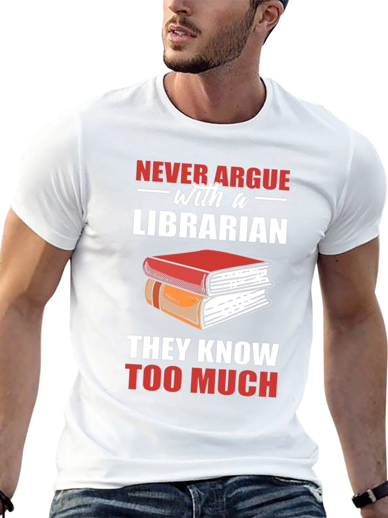 Librarian T-Shirt: Never Argue - They Know Too Much